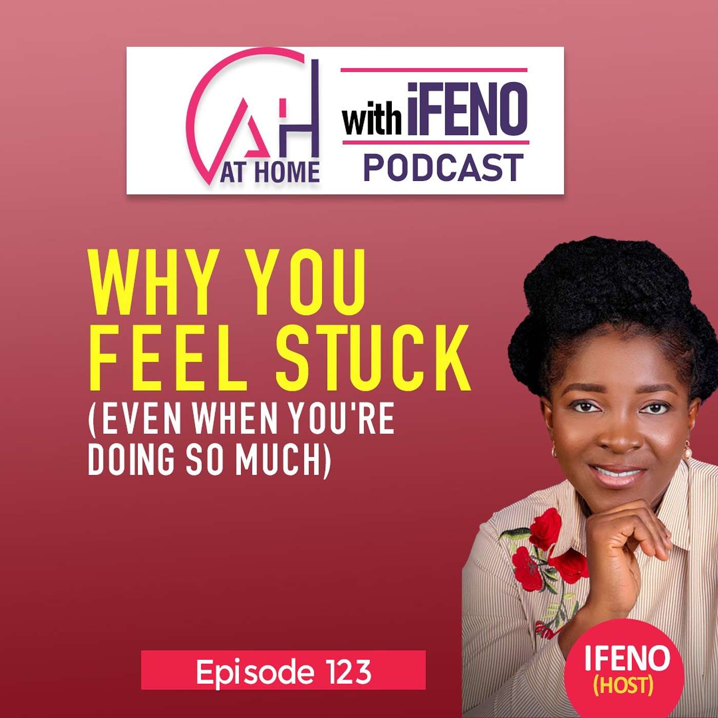Episode 123: Why you Feel Stuck (Even when you are doing so much) episode artwork