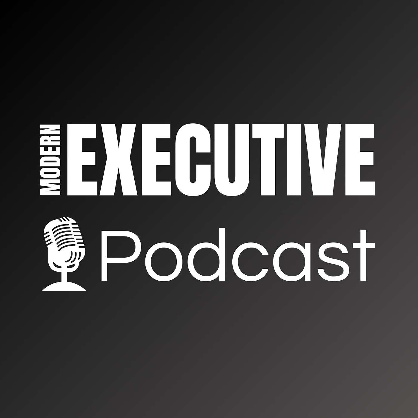 The Modern Executive Podcast