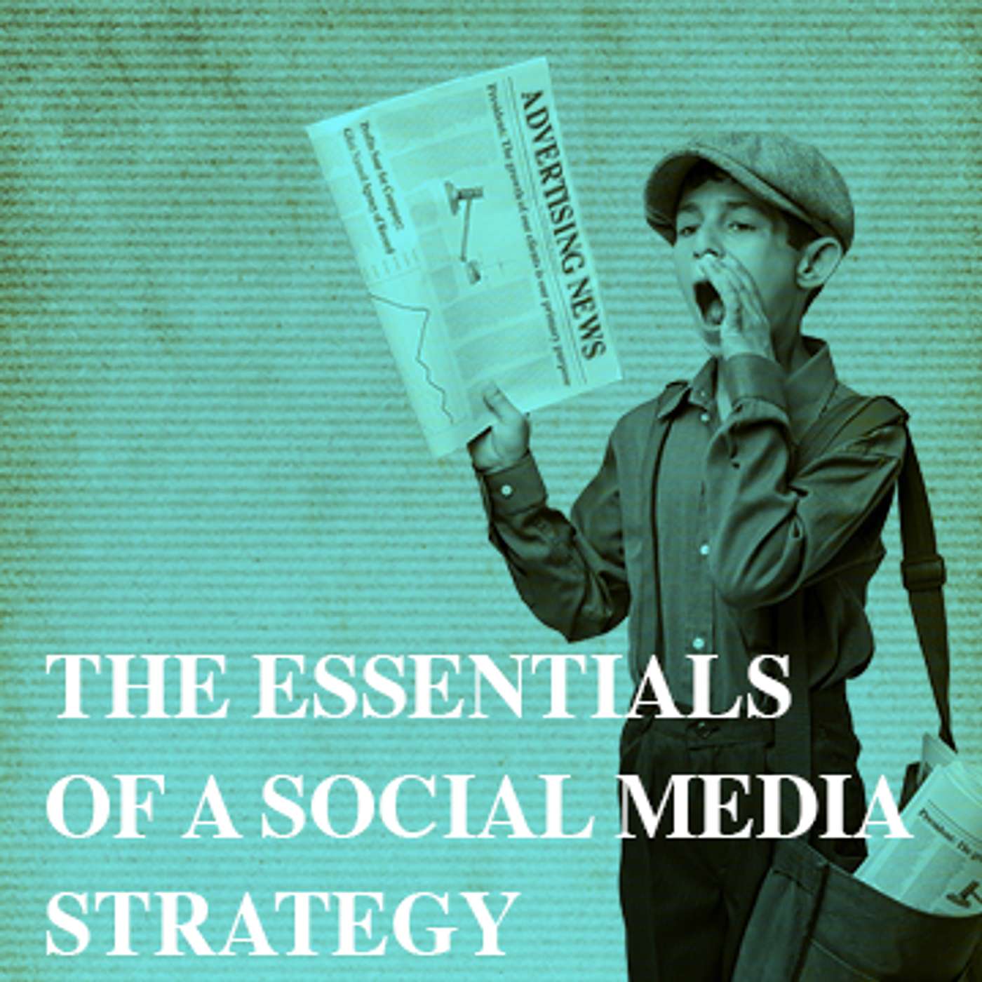 The Essentials of a Social Media Strategy The Essentials of a Social Media Strategy