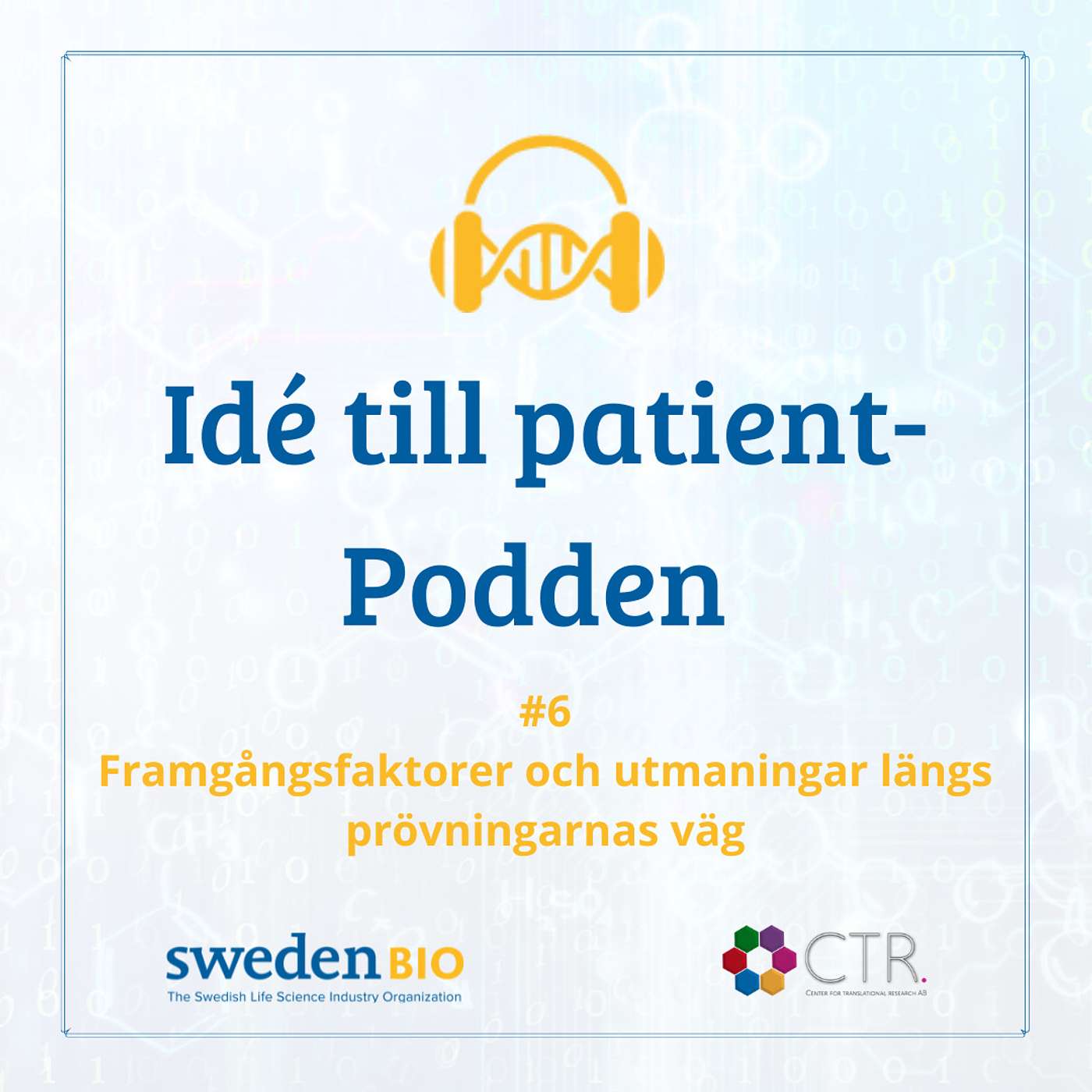 Idé till patient-Podden #6: Framgångsfaktorer och utmaningar längs prövningarnas väg