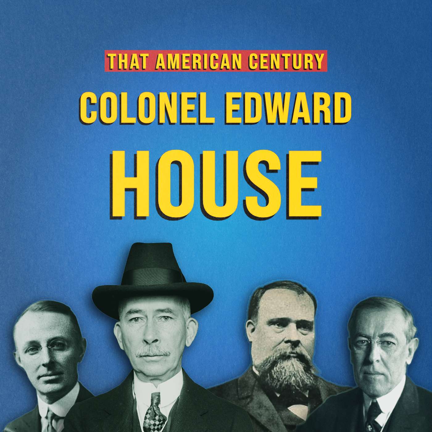 Colonel Edward House | Ep 3 episode artwork