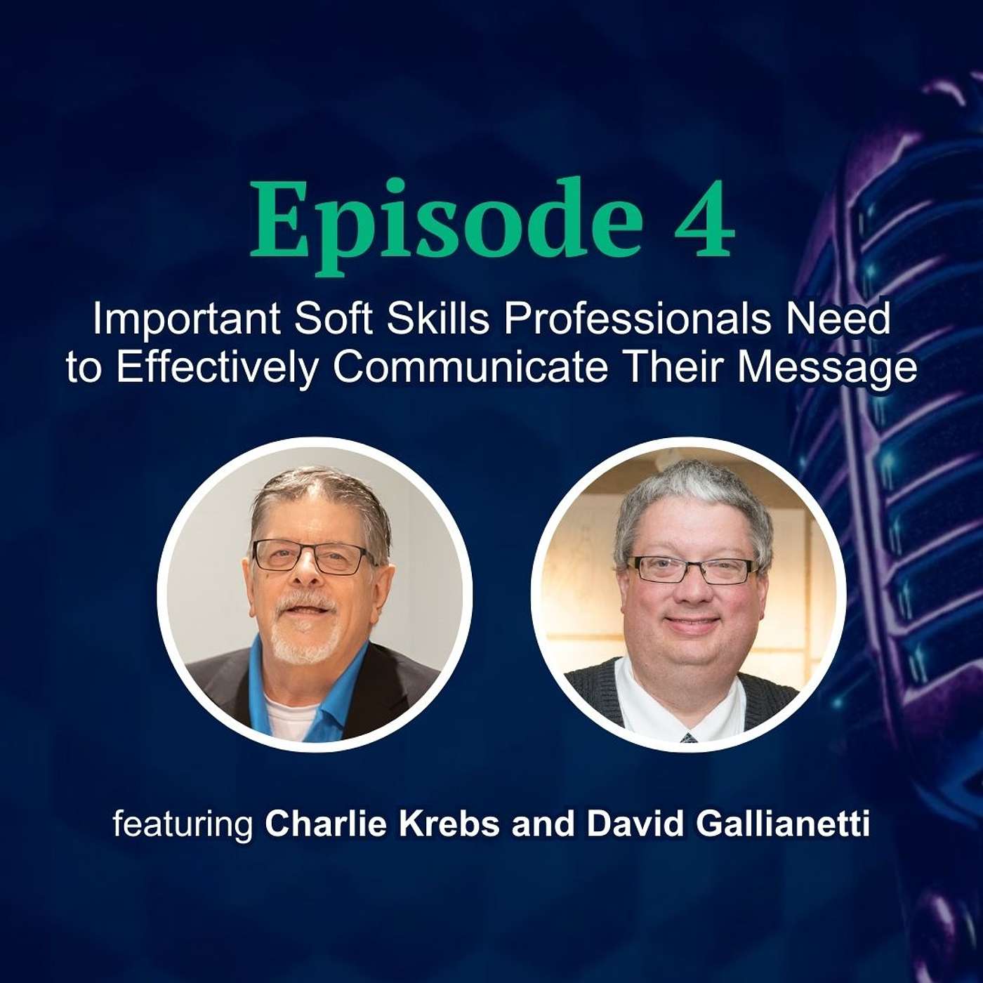 Important Soft Skills Professionals Need to Effectively Communicate Their Message with David Gallianetti