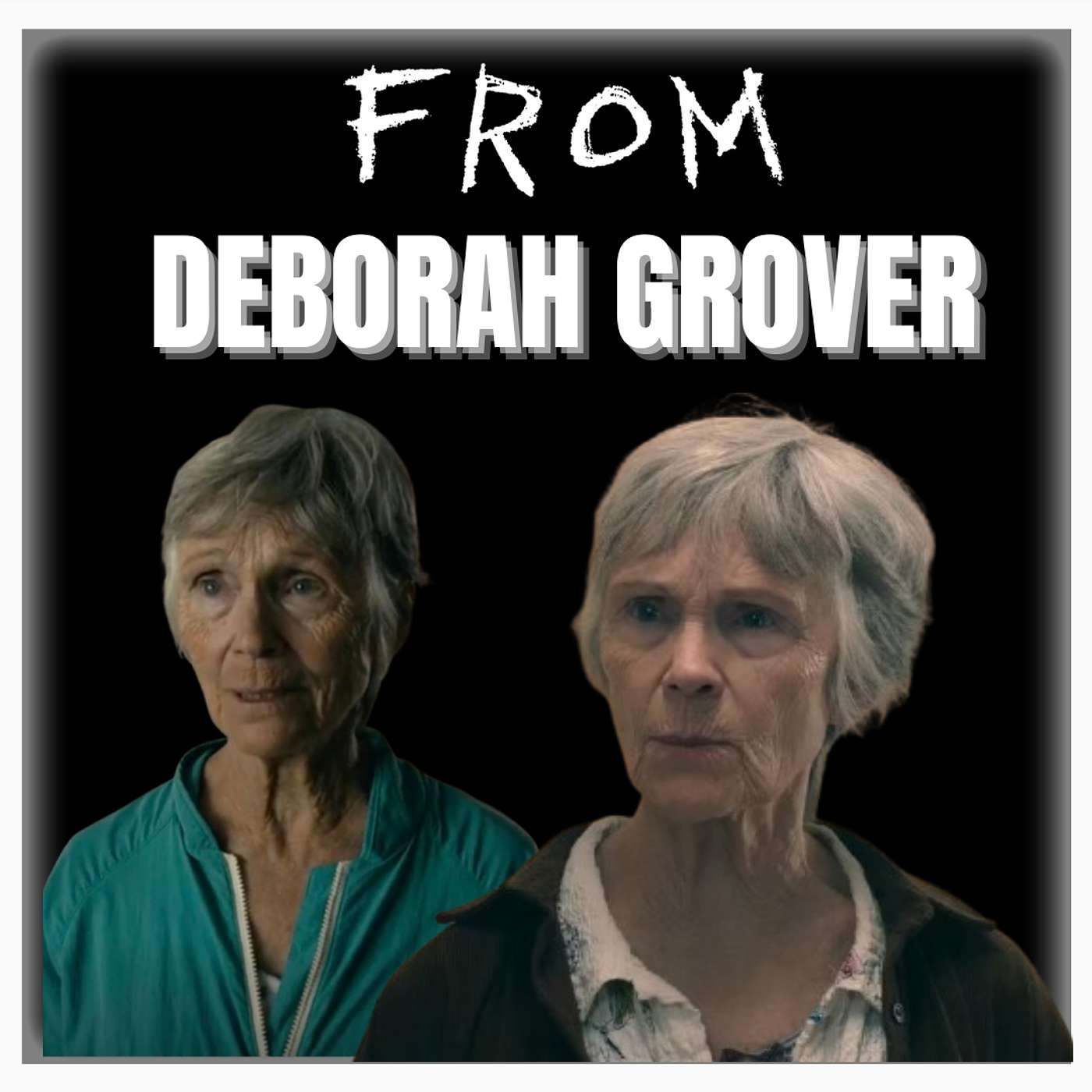 cover of episode Episode 494 | "FROM" | Actor: Deborah Grover | (Tillie)