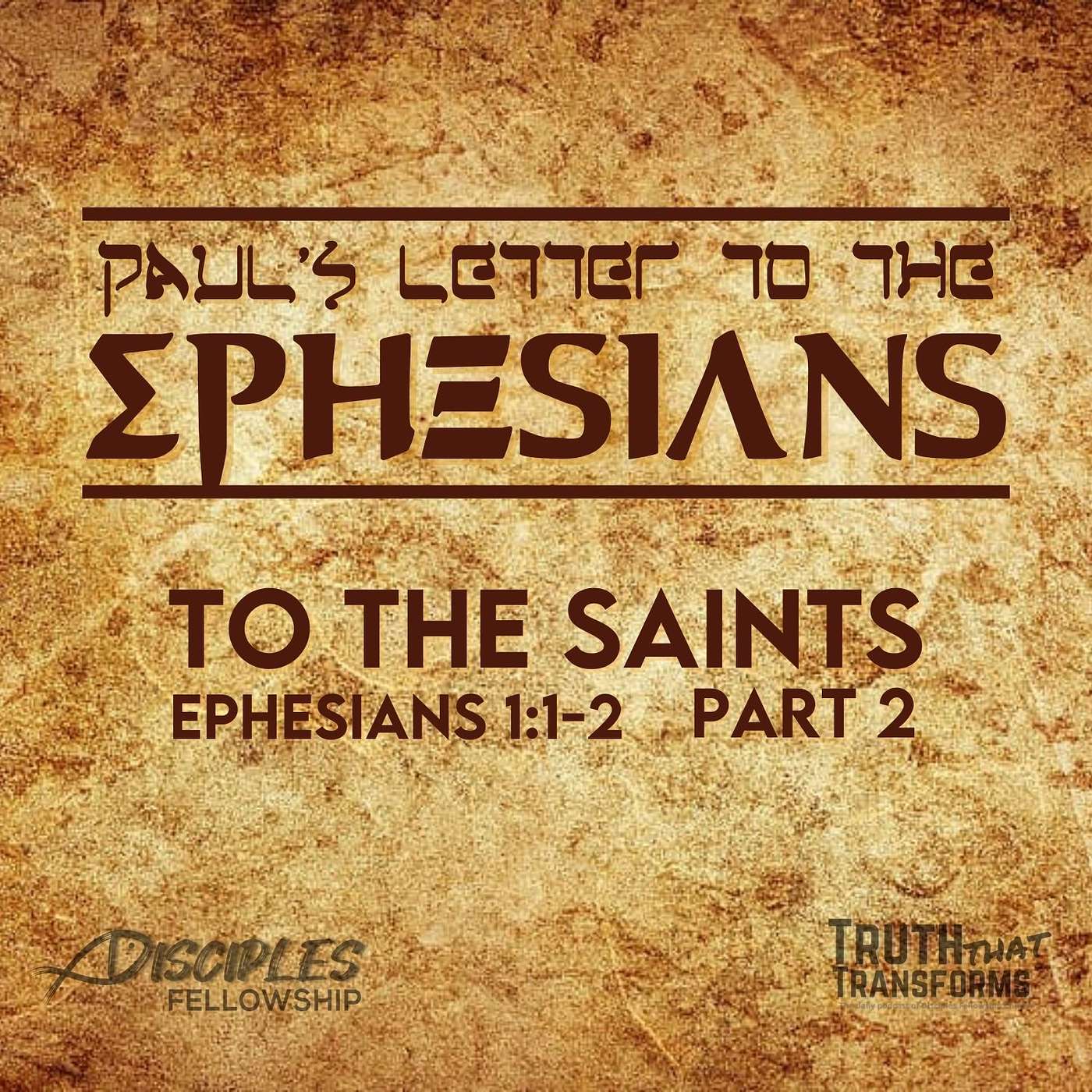 To the Saints, Part 2; Ephesians 1:1-2
