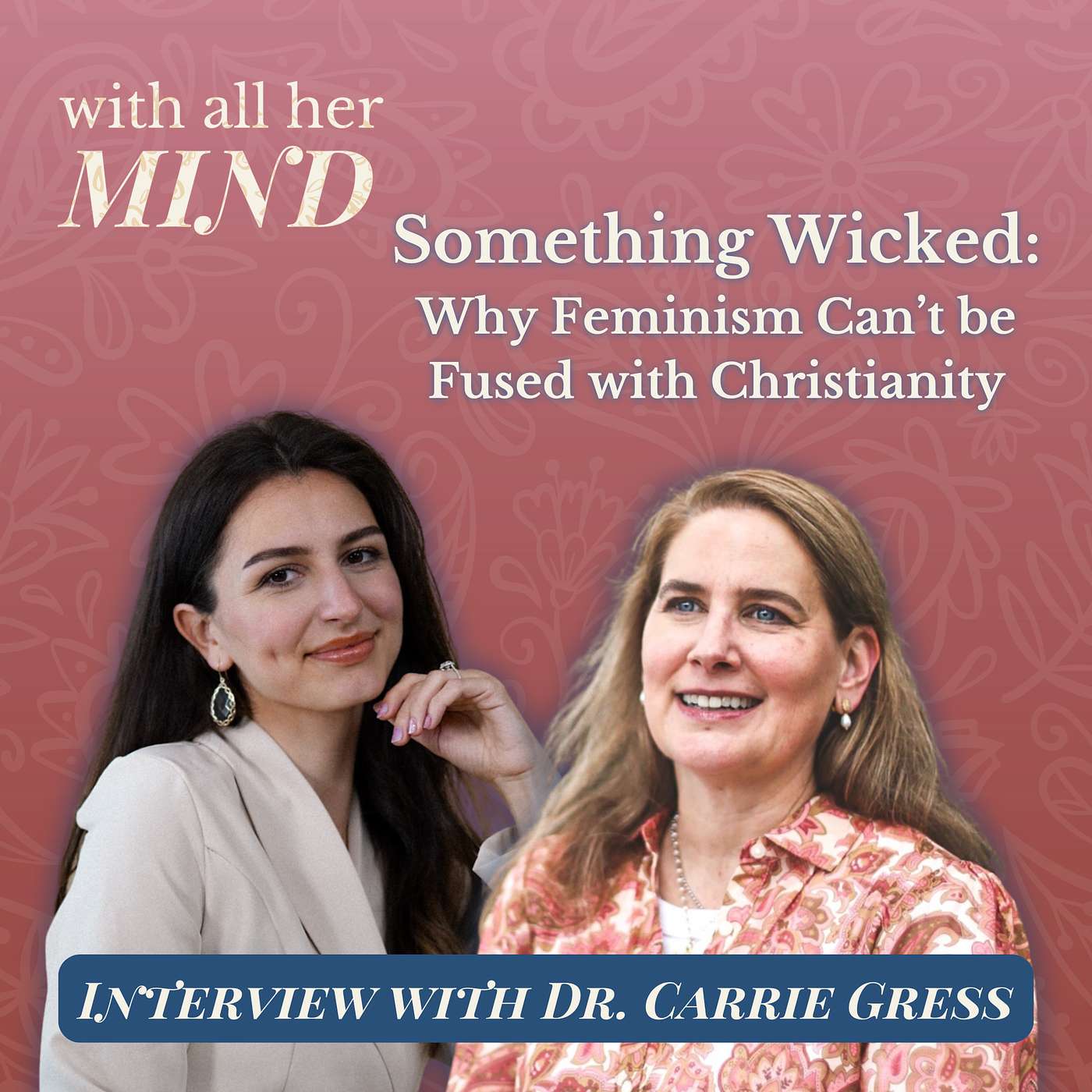Something Wicked with Dr. Carrie Gress | With All Her Mind Episode 5 episode artwork