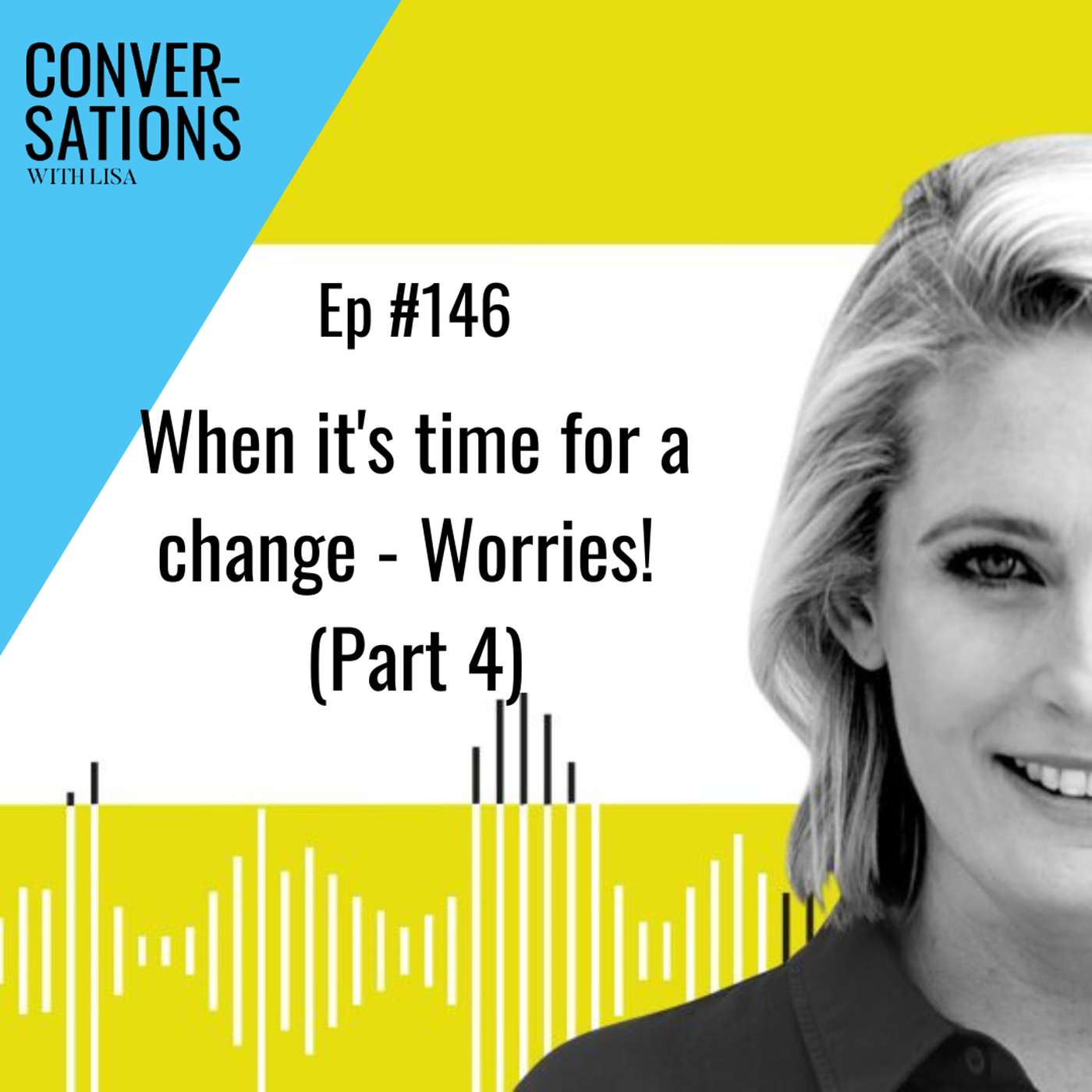 CwL Ep 146 When it’s time for a change - Worries! (Part 4) episode artwork