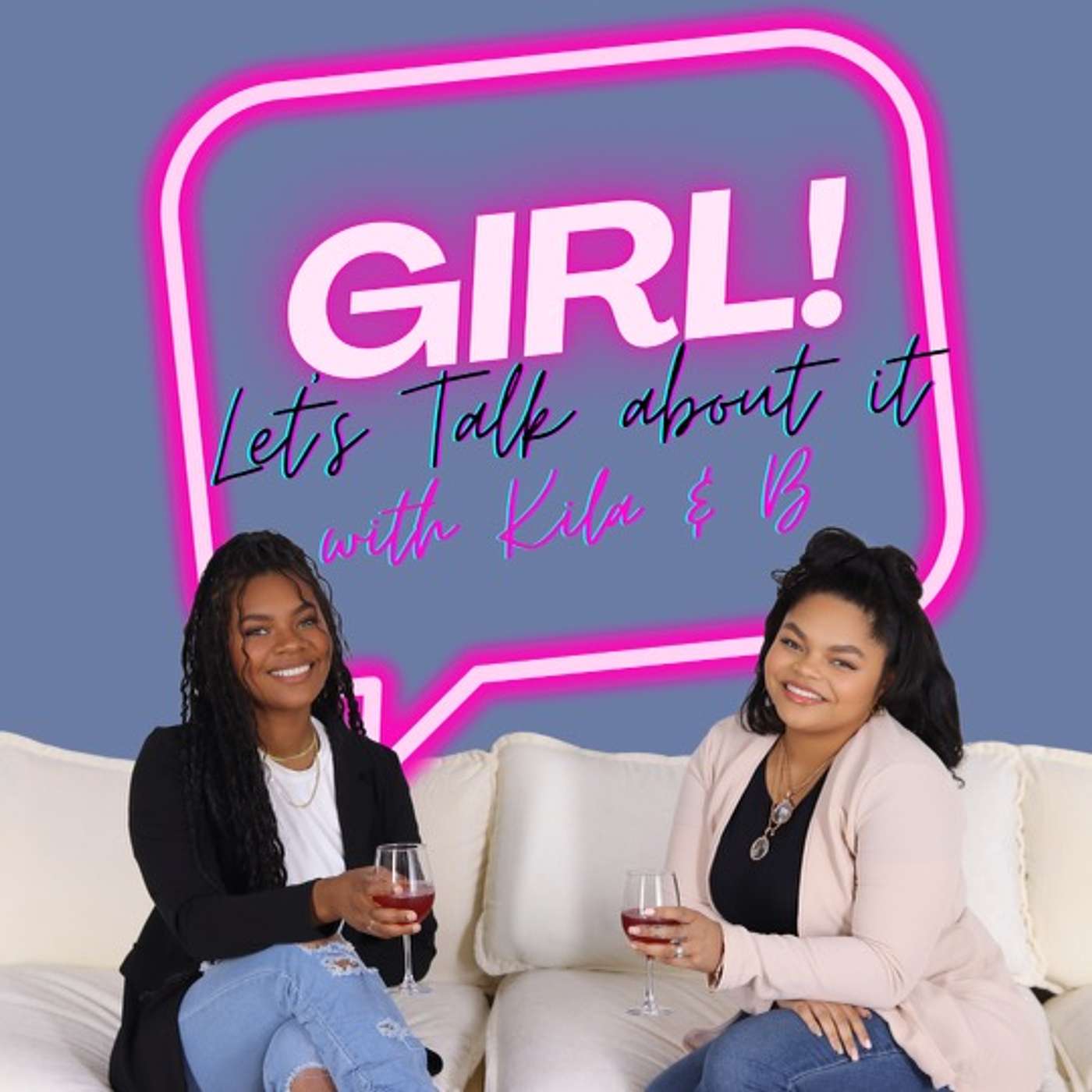 Girl! Let’s talk about it with Kila and B cover art