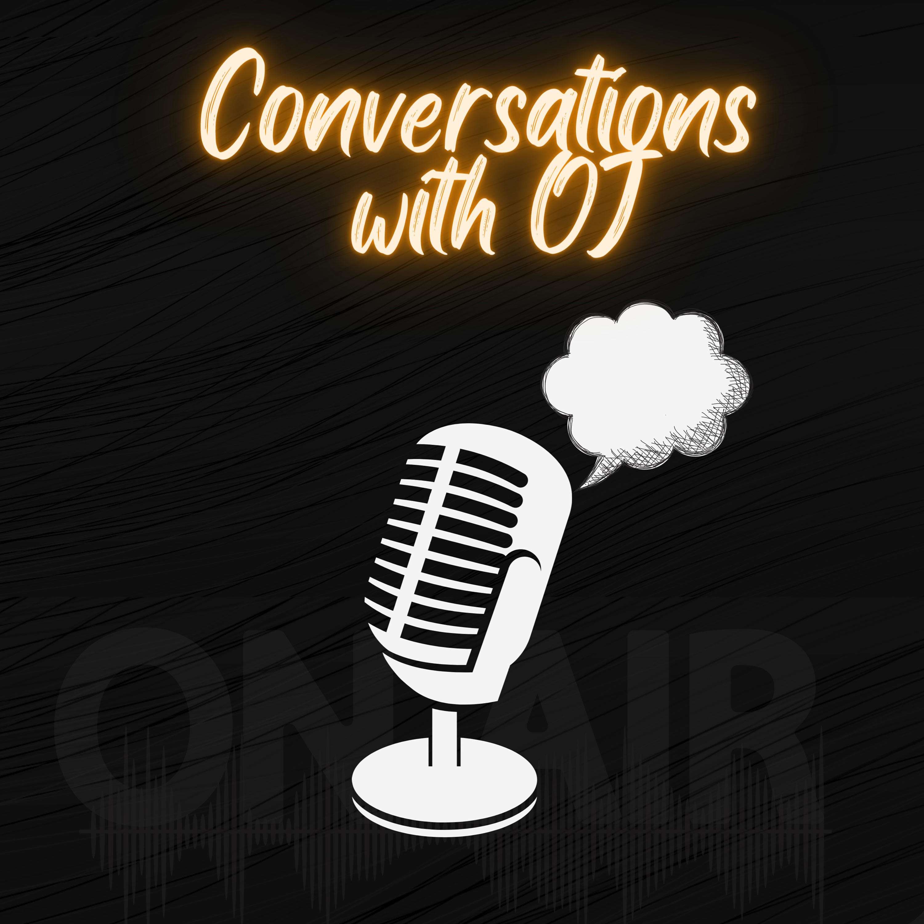 Conversations With OJ