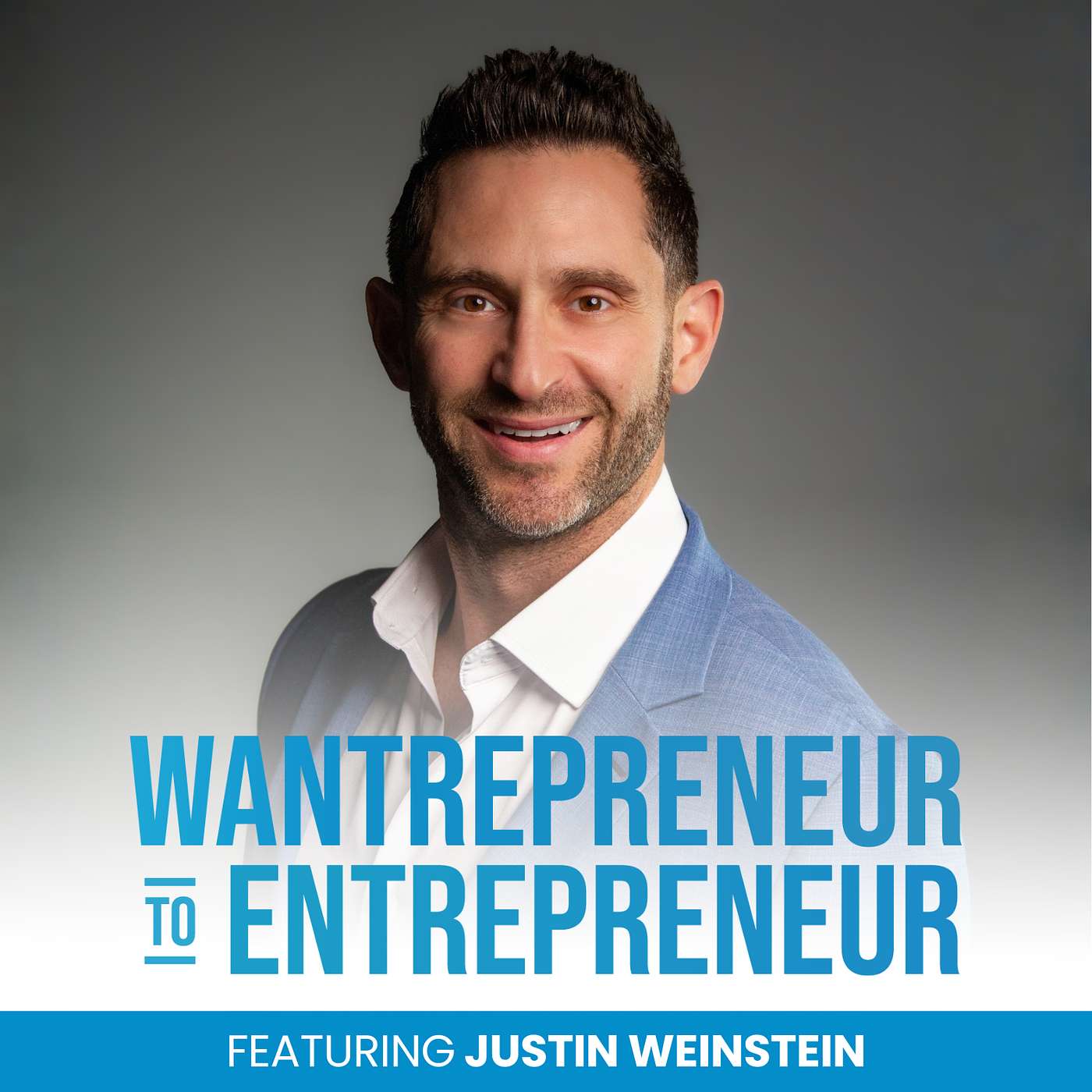 The Wantrepreneur to Entrepreneur Podcast