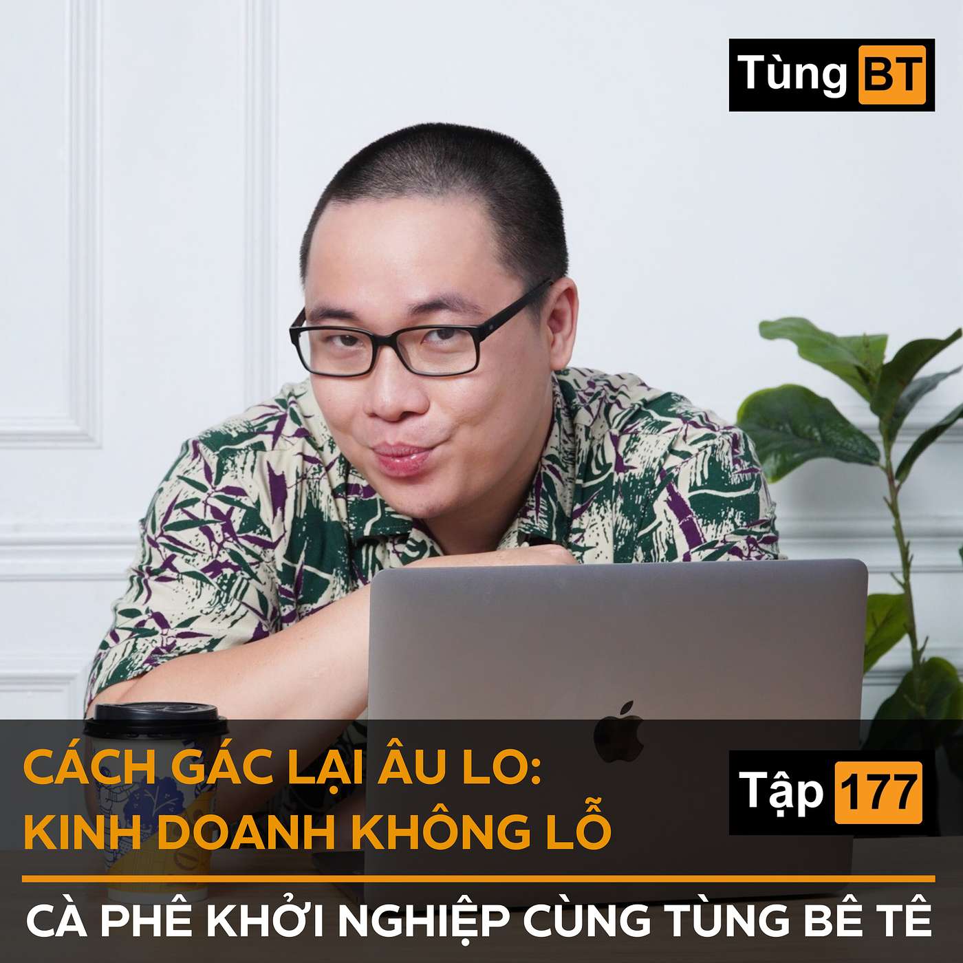 #-177 Cách Gác lại âu lo: Kinh Doanh không lỗ episode artwork