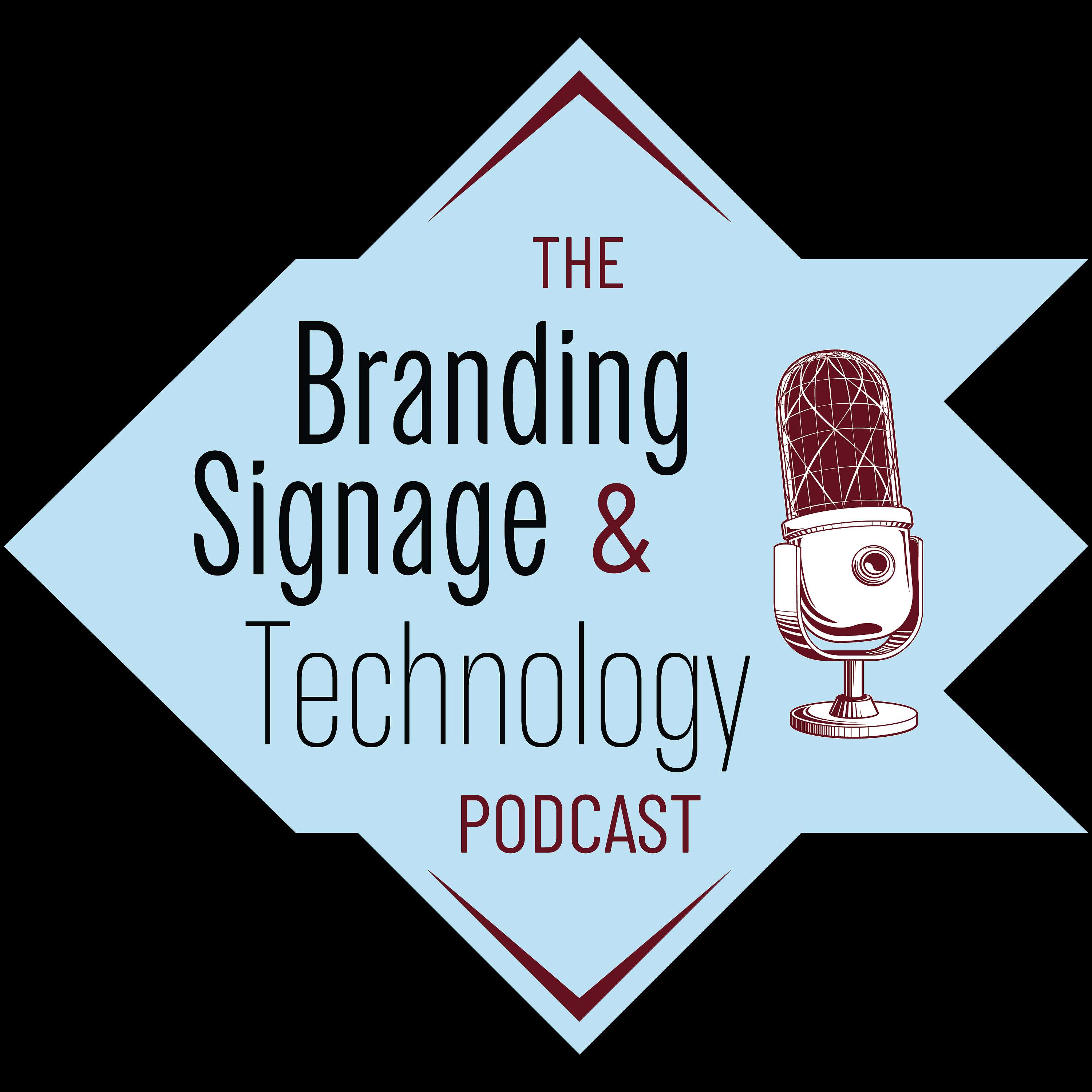 The Branding Signage and Technology Podcast