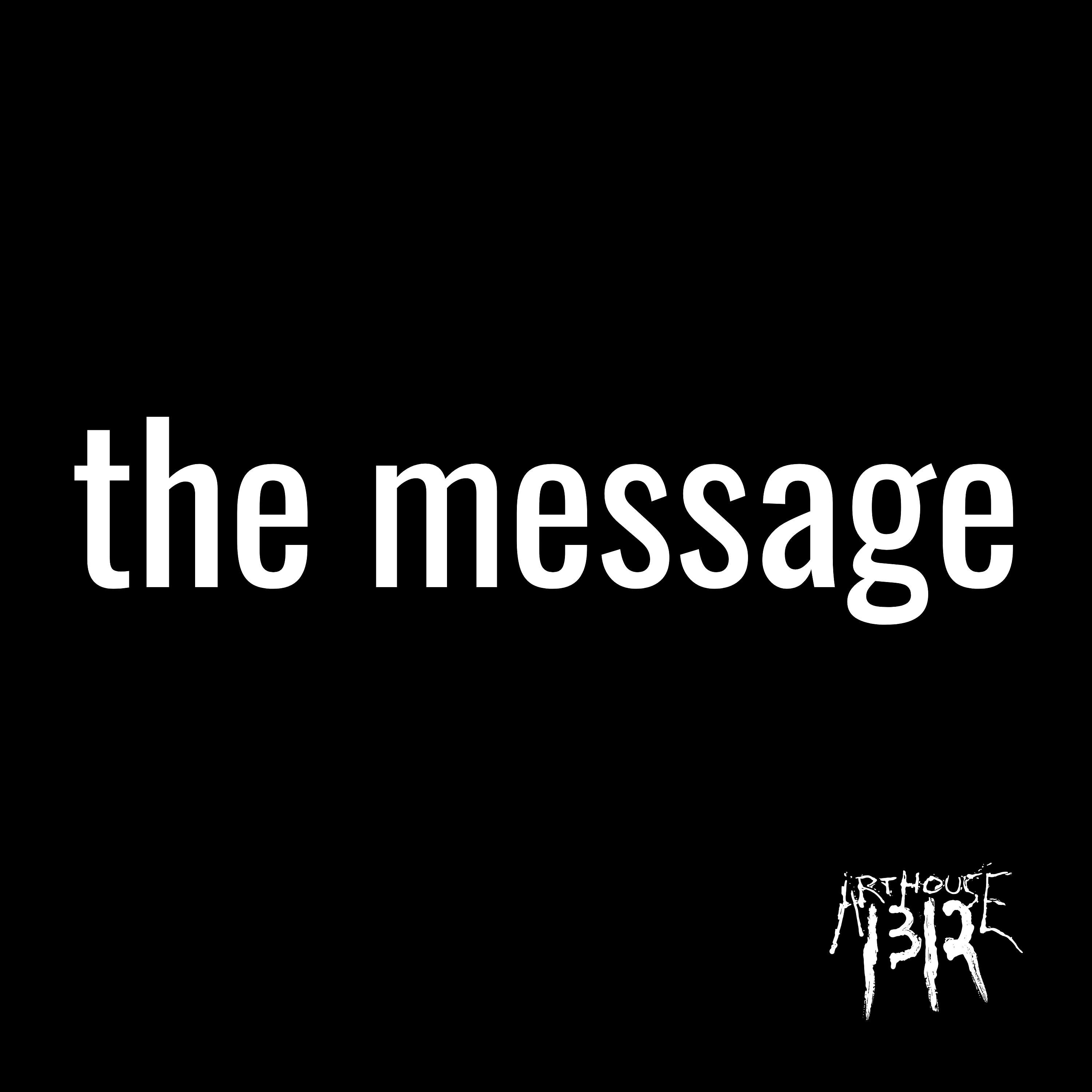 The Message by Arthouse 1312 podcast artwork