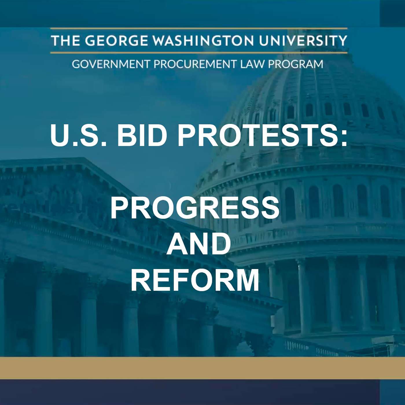U.S. Bid Protests — Progress and Reform U.S. Bid Protests — Progress and Reform
