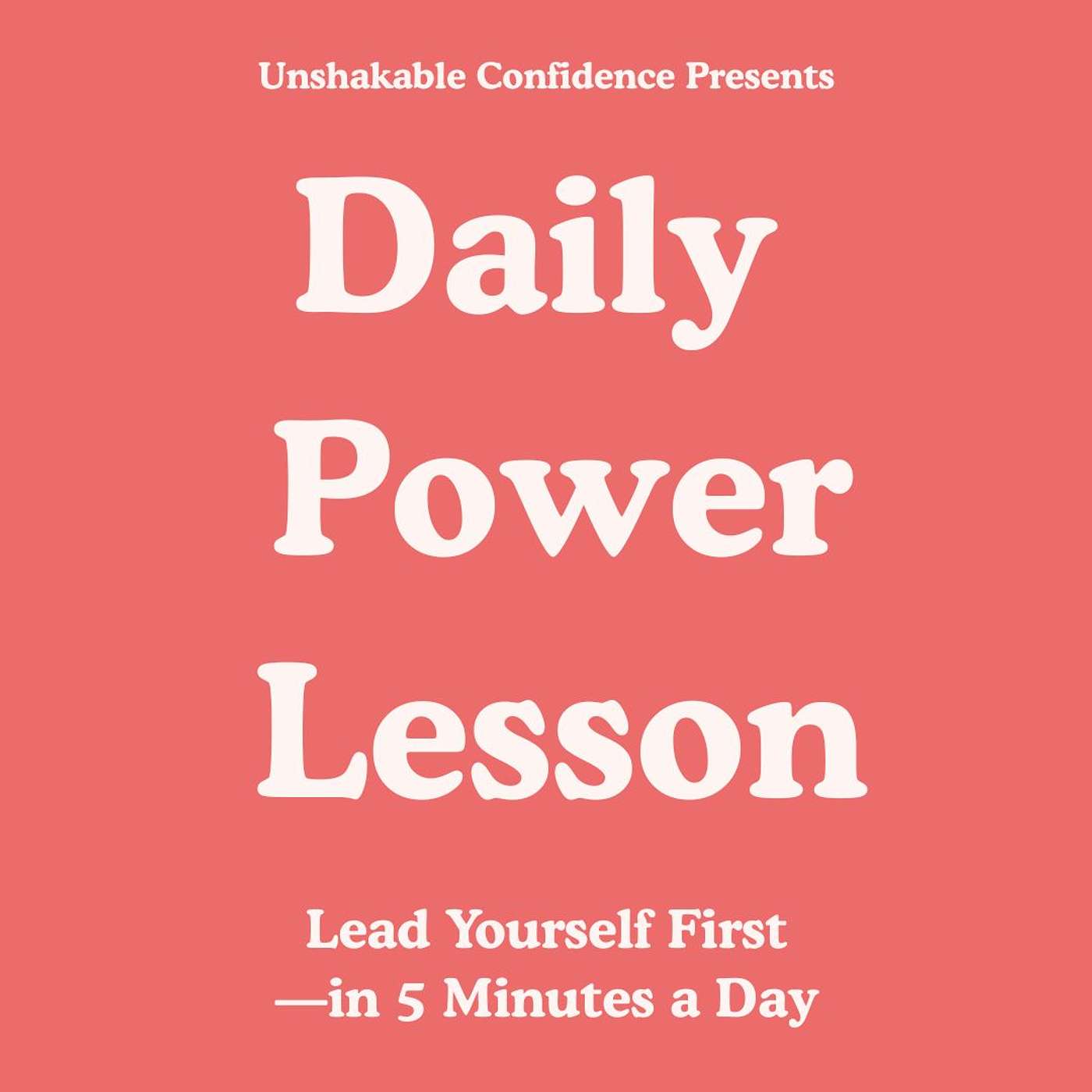 Unshakable Confidence: Helping High-Achieving Women Lead with Calm, Clarity, and Confidence—at Work and in Life