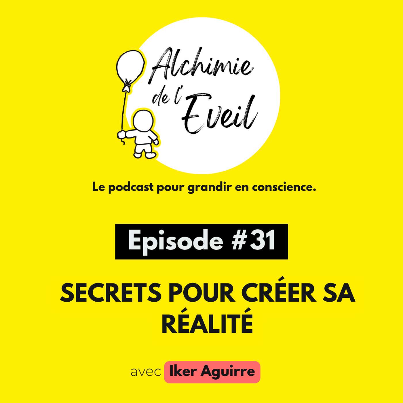 Ep. 31 : Secrets Dévoilés pour Créer Votre Réalité (3/5) episode artwork