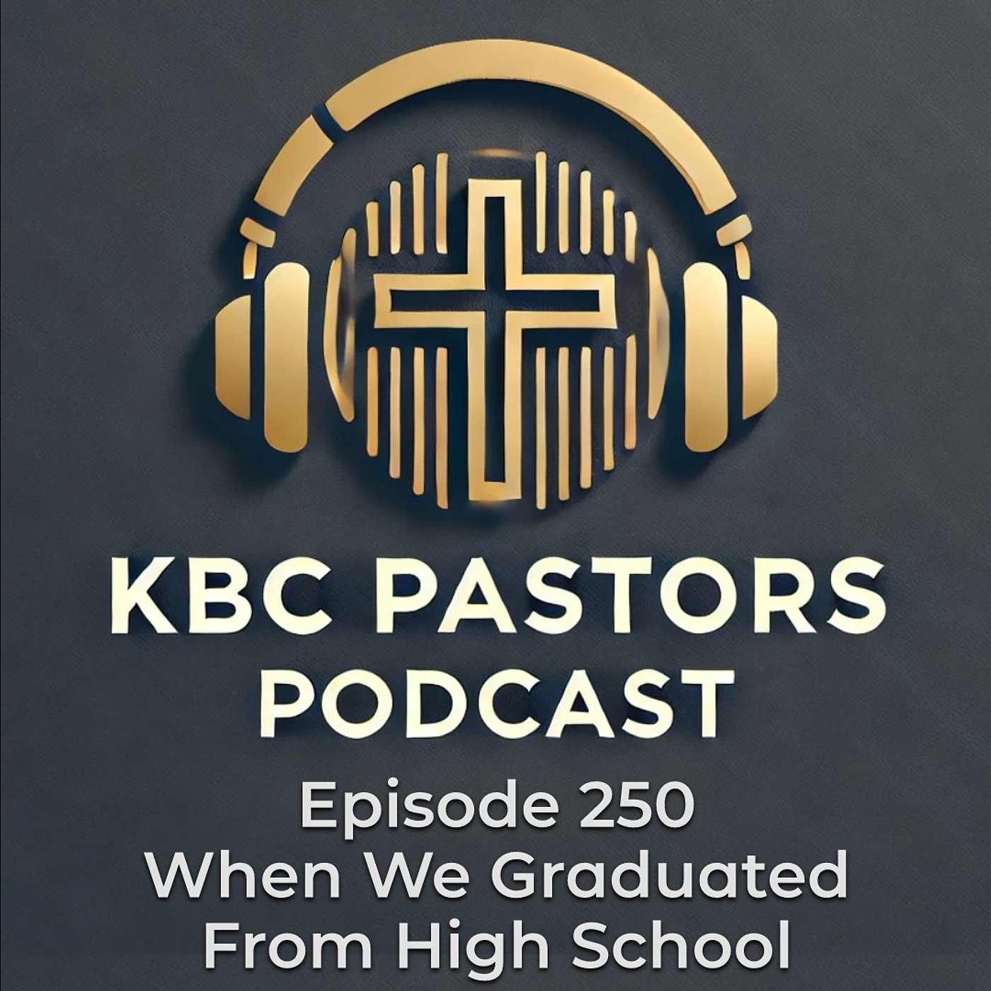 Ep. 250 | When We Graduated From High School episode artwork