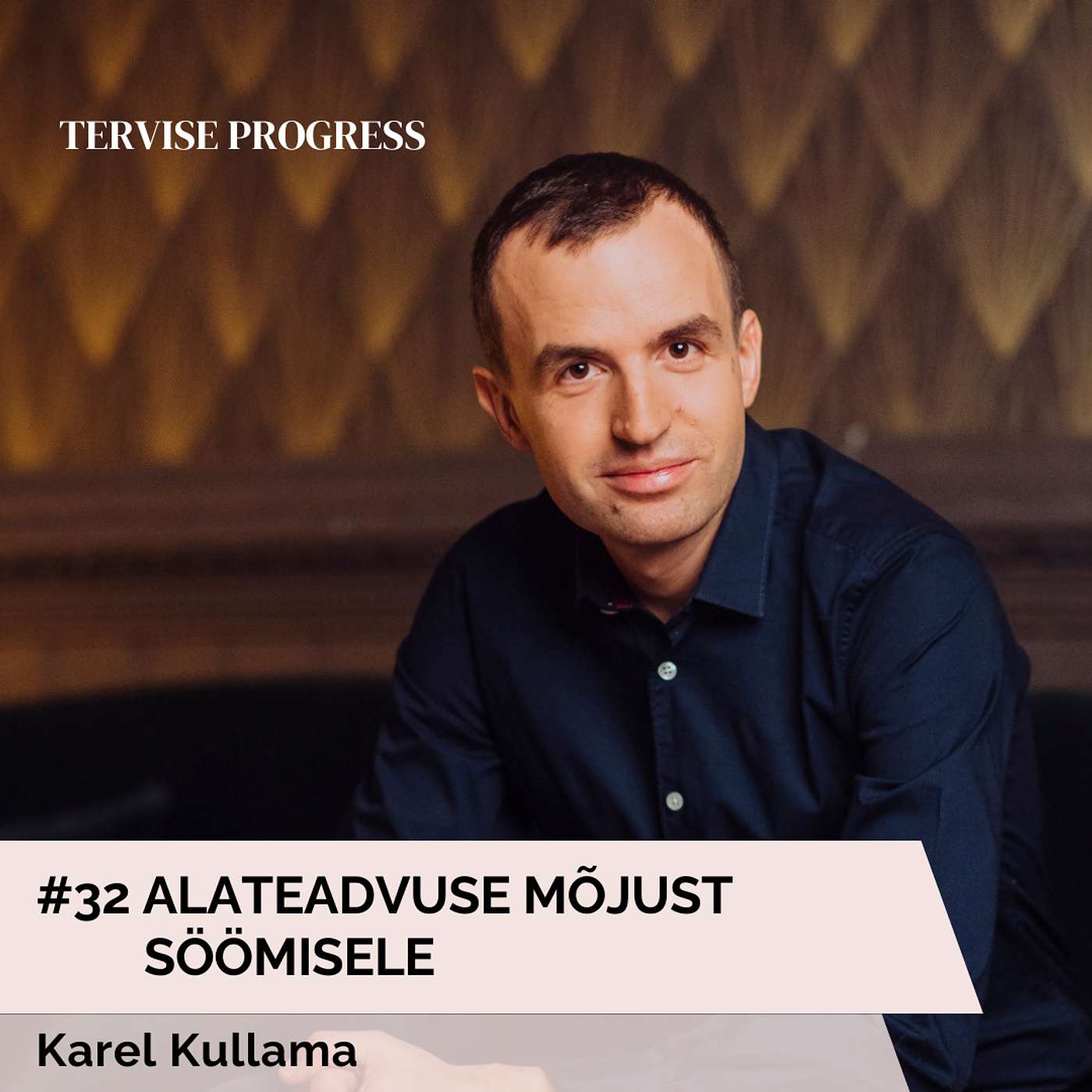 #32 Alateadvuse mõjust söömisele. Karel Kullama