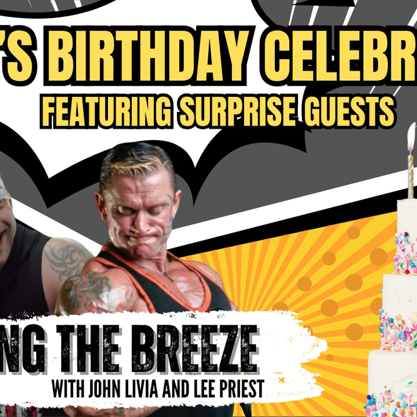 Shooting the Breeze with John Livia and Lee Priest: John's Birthday Celebration