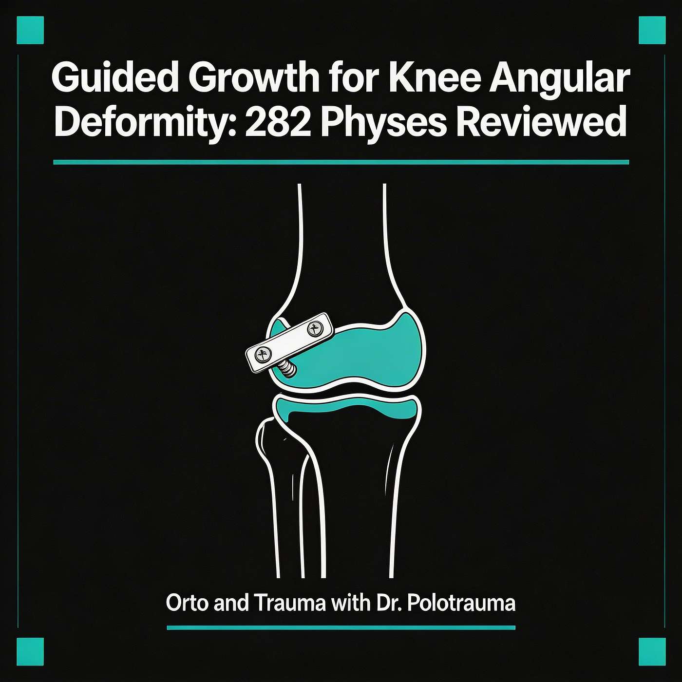 Guided Growth for Knee Deformity: 282 Physes Over 18 Years episode artwork