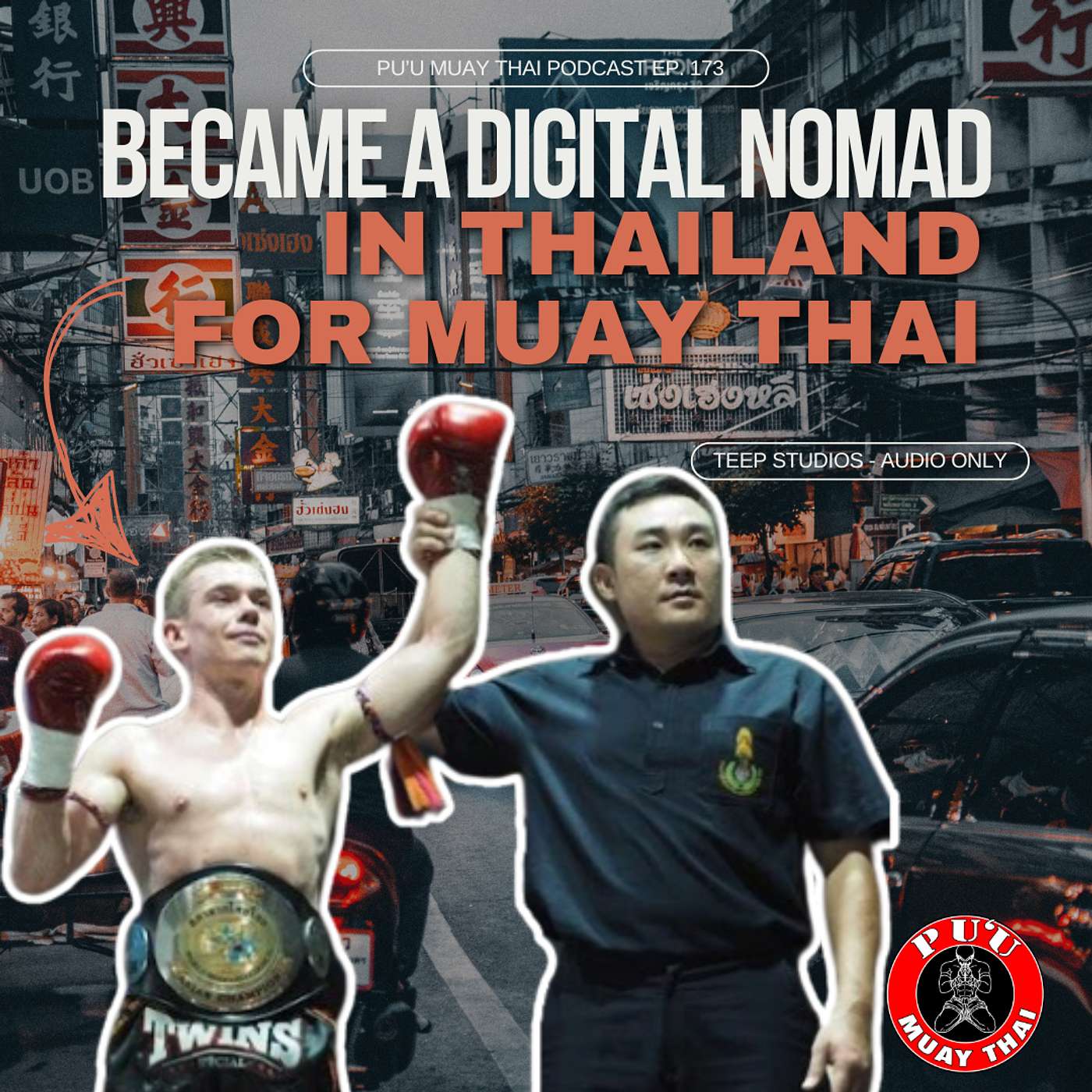 Became a Digital Nomad in Thailand for Muay Thai | Pu'u Muay Thai Podcast Ep. 173