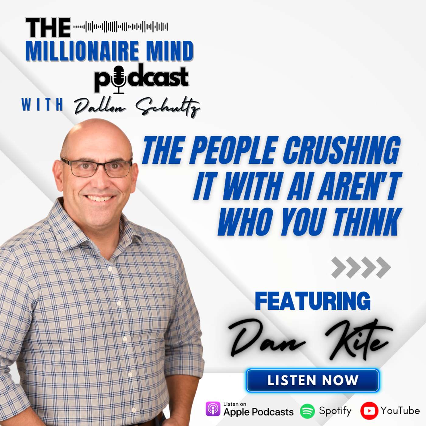 EP: 137, The People Crushing It With AI Aren't Who You Think with Dan Kite