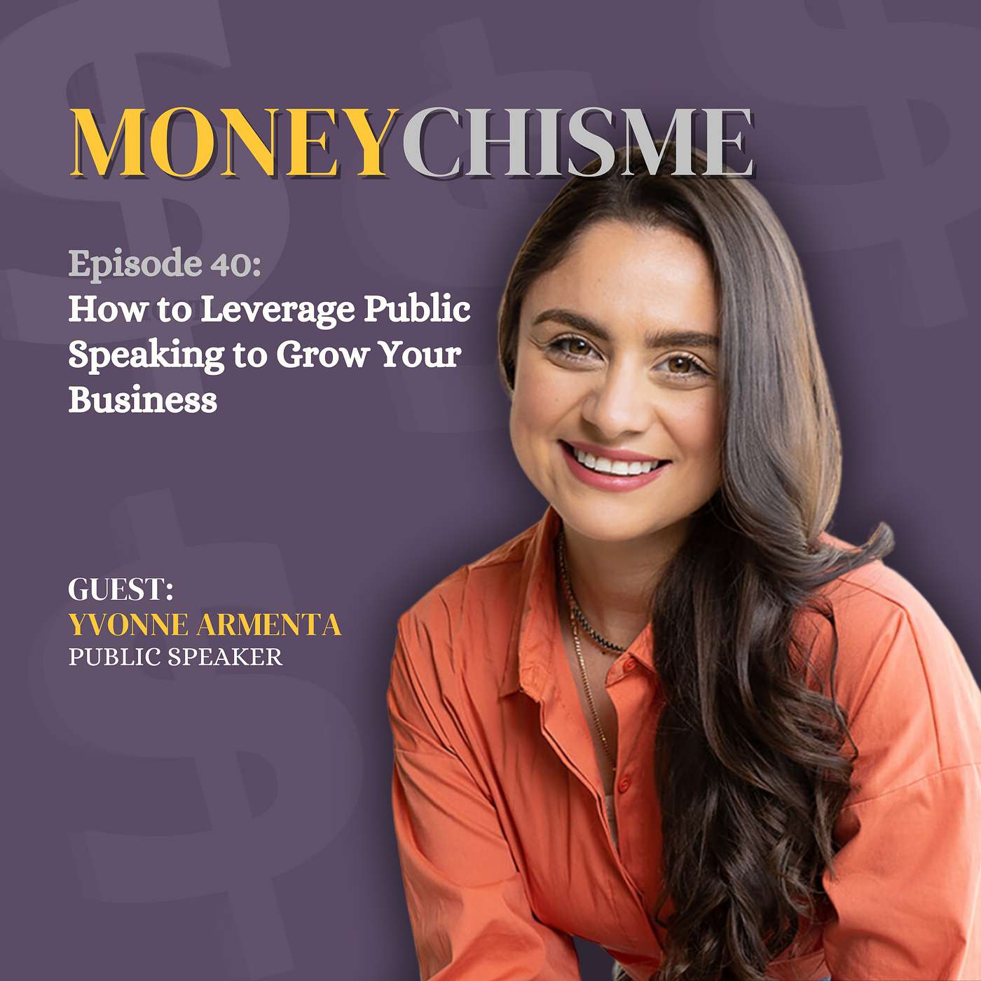 EP40 How to Use Public Speaking to Grow Your Business with Yvonne Armenta episode artwork