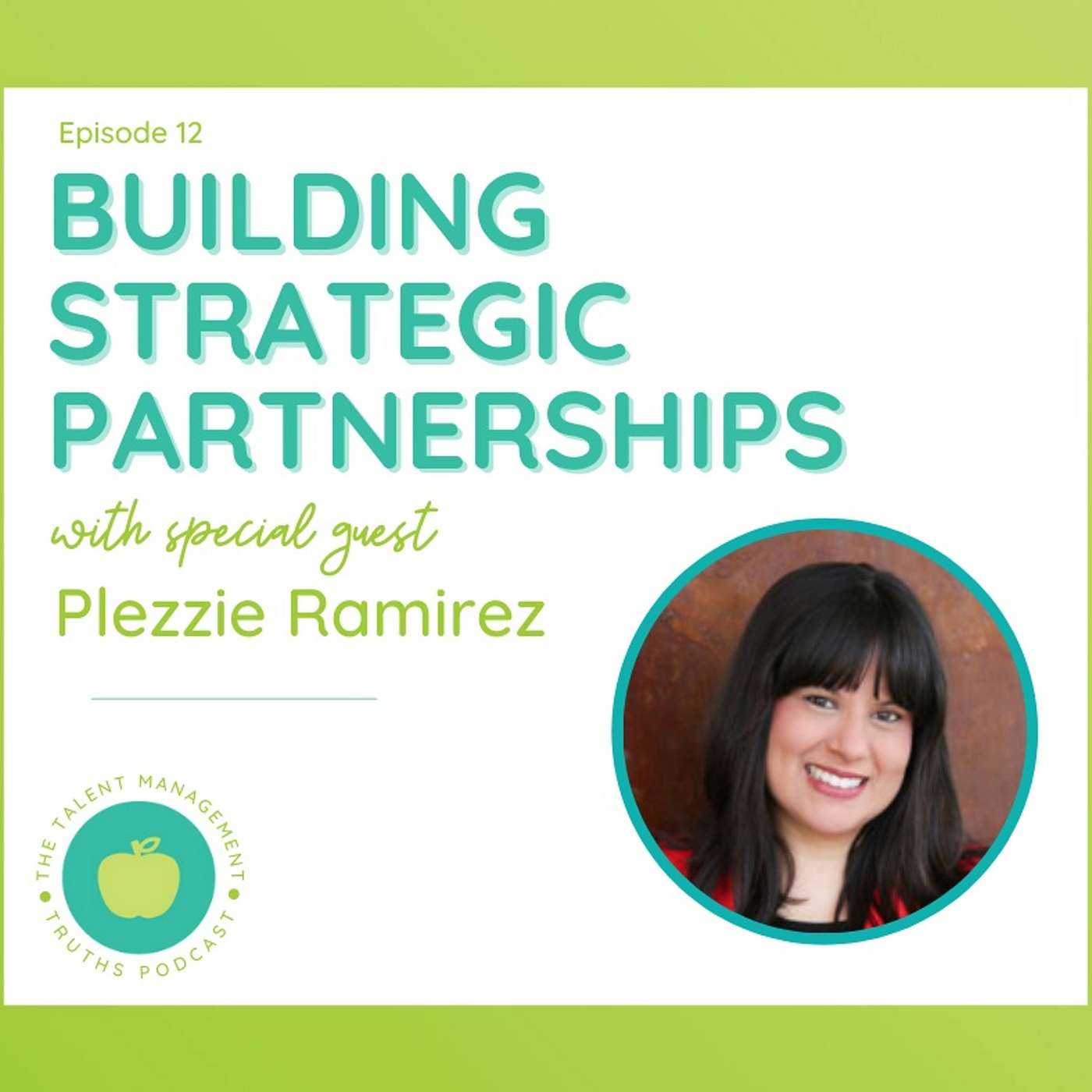 Building Strategic Partnerships with Plezzie Ramirez