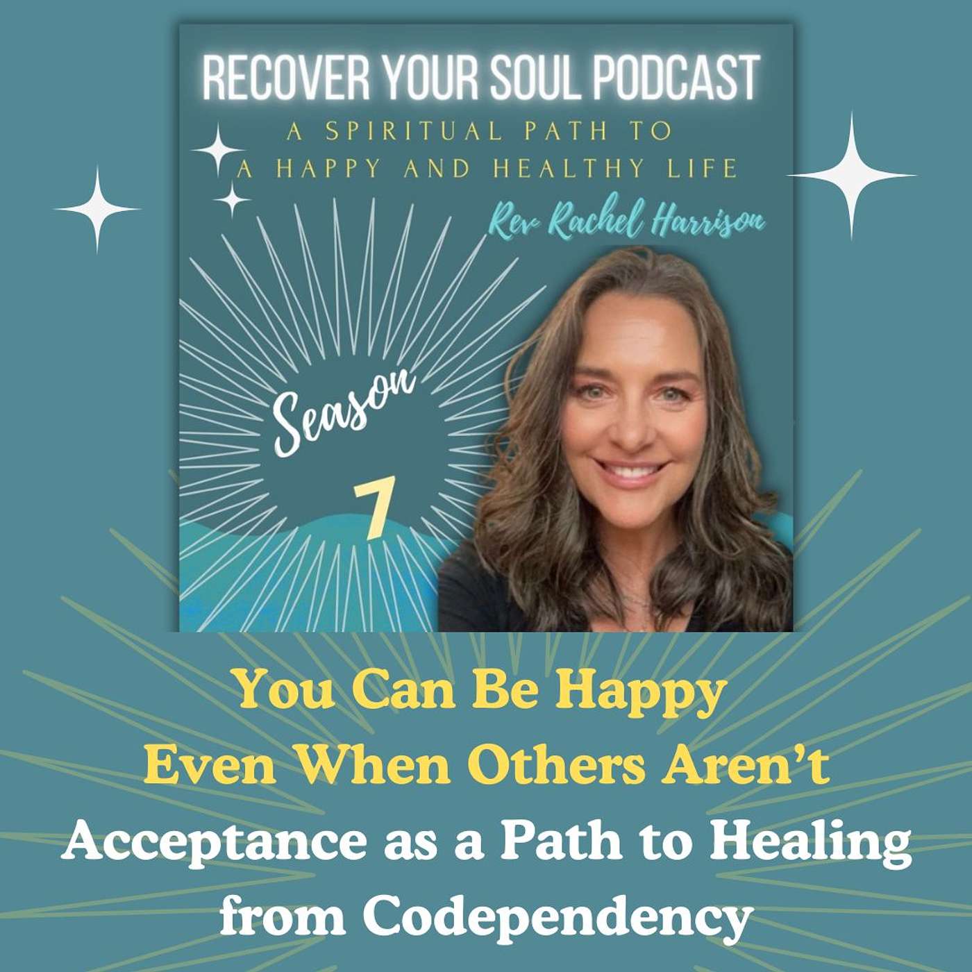 You Can Be Happy Even When Others Aren’t: Acceptance as a Path to Healing from Codependency You Can Be Happy Even When Others Aren’t: Acceptance as a Path to Healing from Codependency