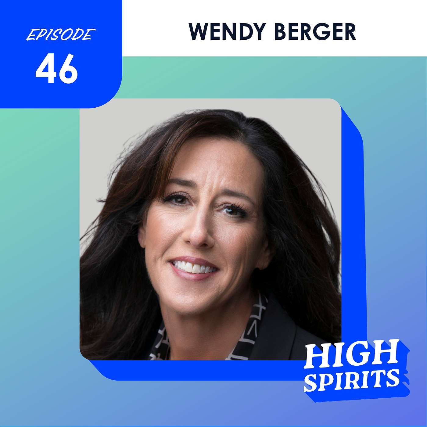 High Spirits: The Cannabis Business Podcast - #046 - Boardroom Dynamics in Cannabis w/ Wendy Berger, Board Member at Green Thumb Industries (GTI)