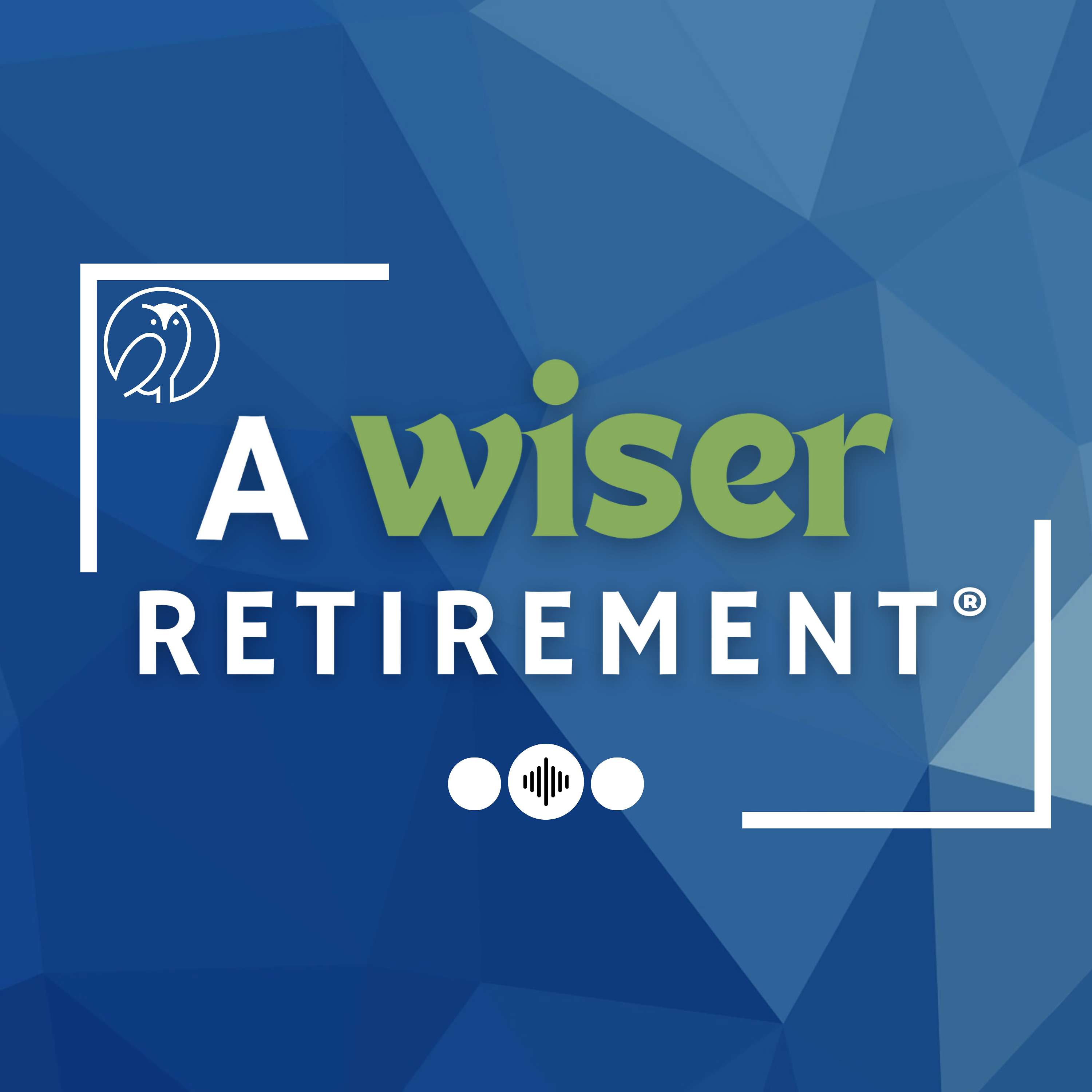 A Wiser Retirement®
