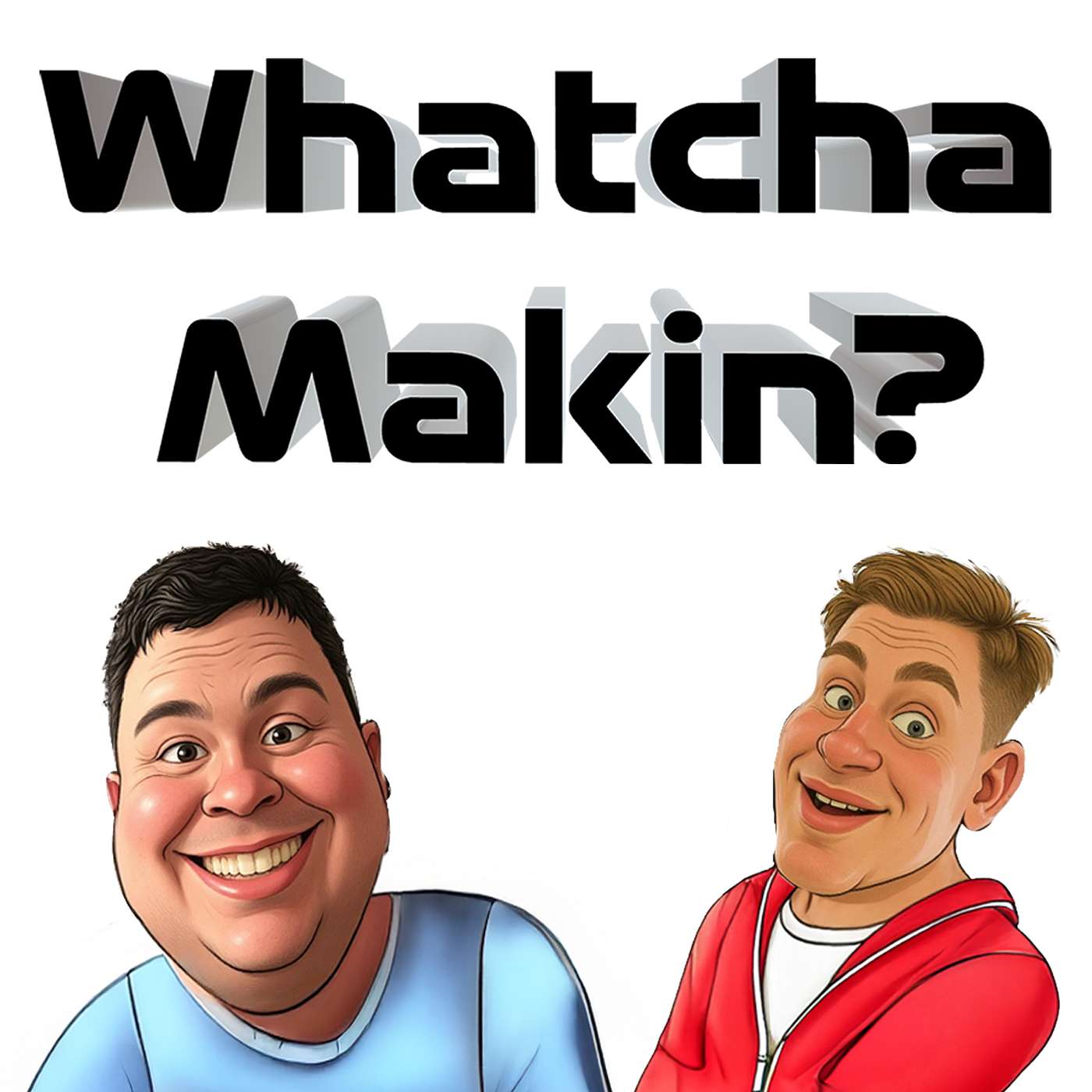 Whatcha Makin\' Show