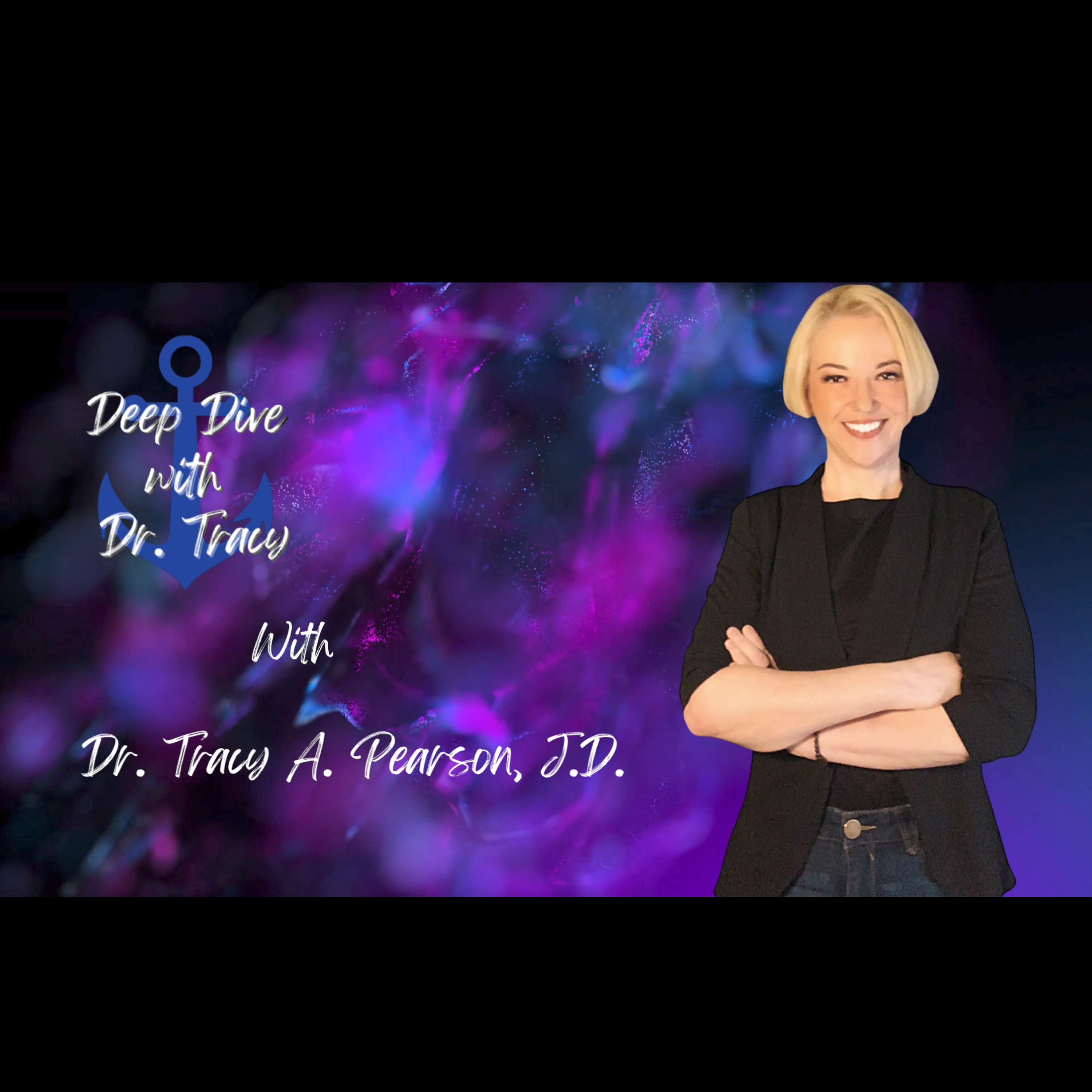 Deep Dive with Dr. Tracy - The Podcast
