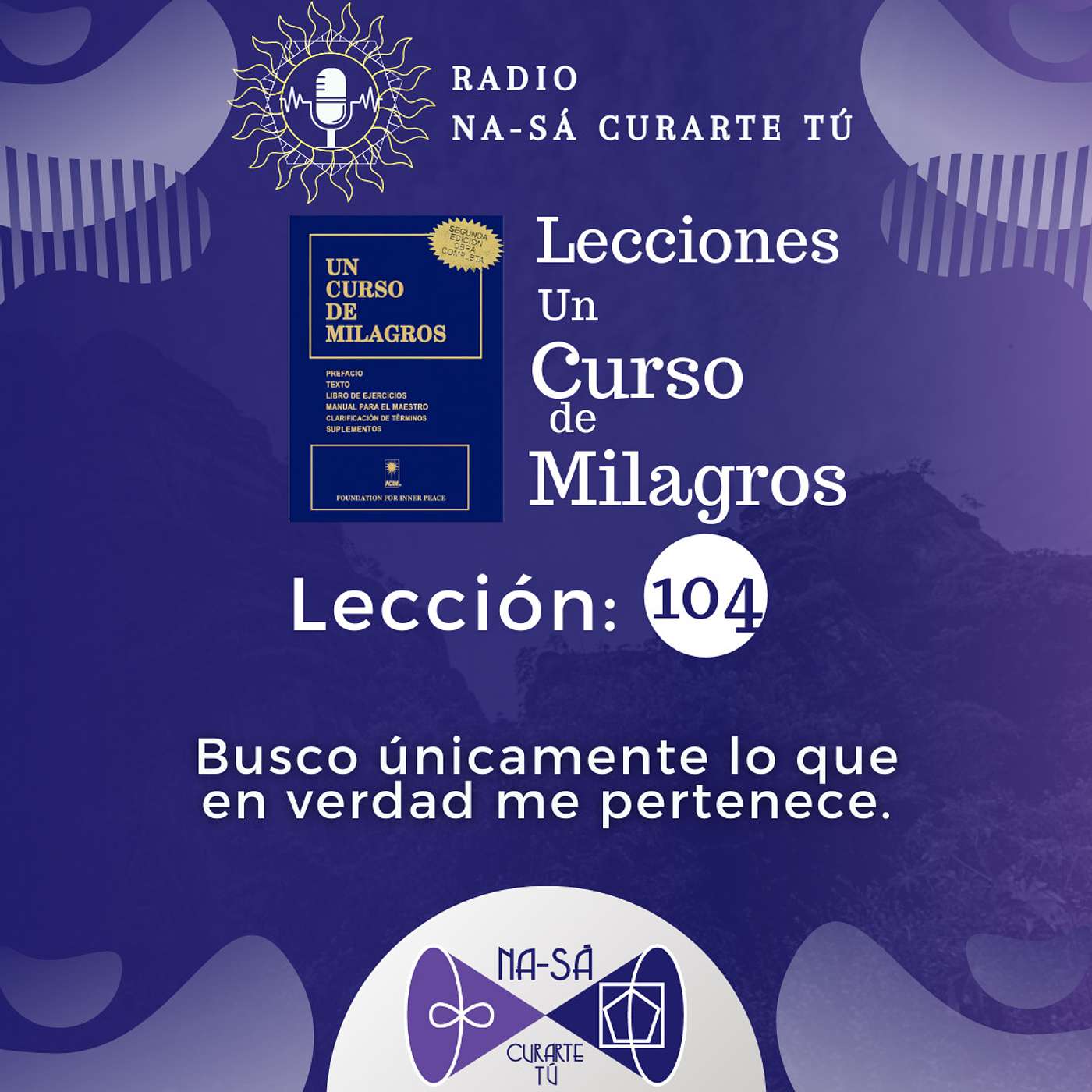 Lección 104 - UCDM - Busco únicamente lo que en verdad me pertenece episode artwork