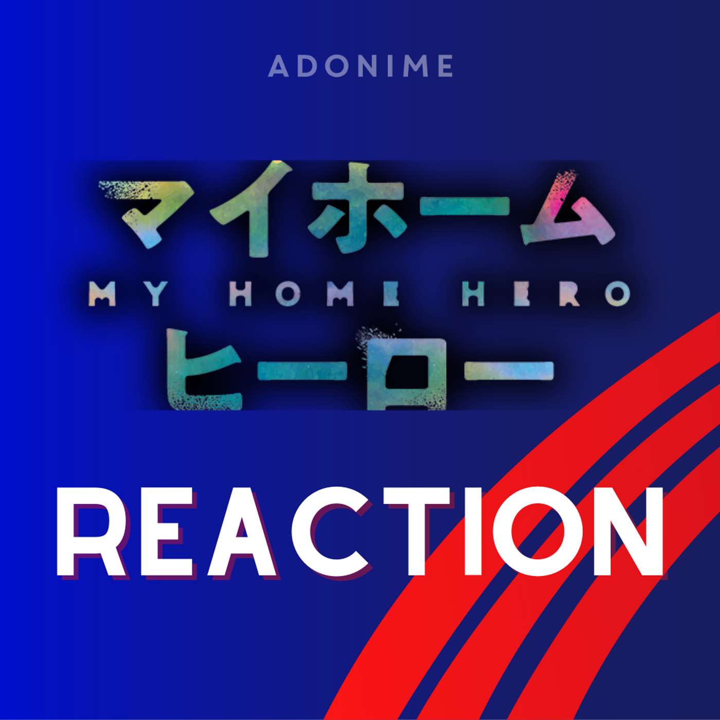 Reaction: My Home Hero episode artwork