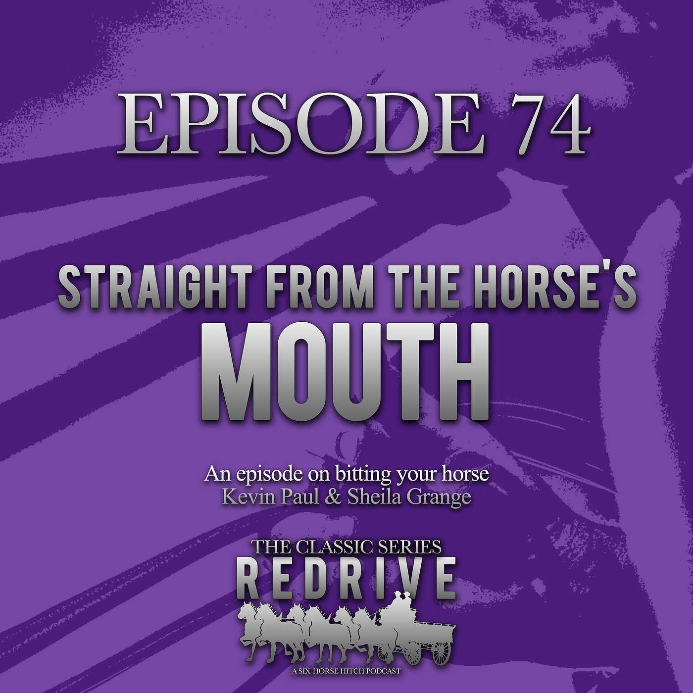 #74 Straight from the Horse's Mouth - Kevin Paul & Sheila Grange
