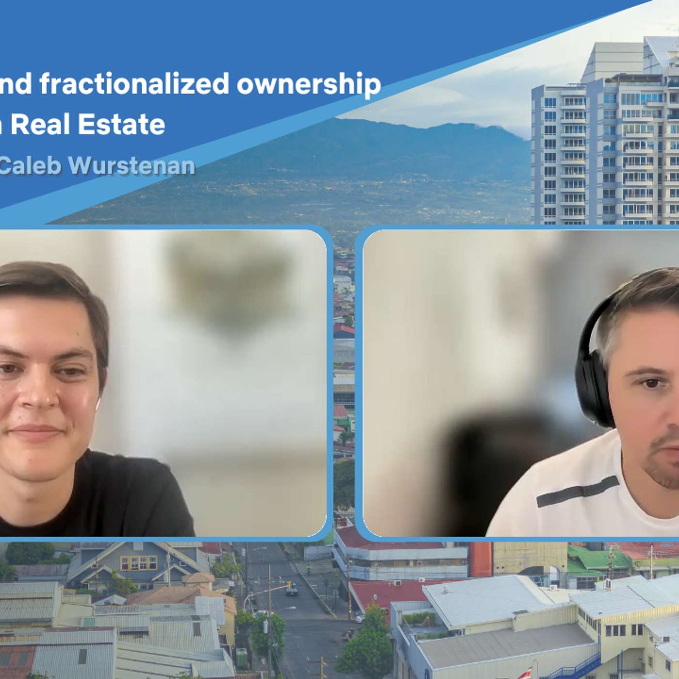 EP-122 Blockchain and fractionalized ownership of Costa Rica Real Estate with Caleb Wursten