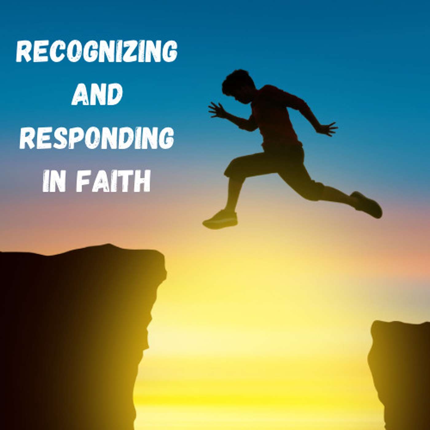 Recognizing and Responding in Faith episode artwork