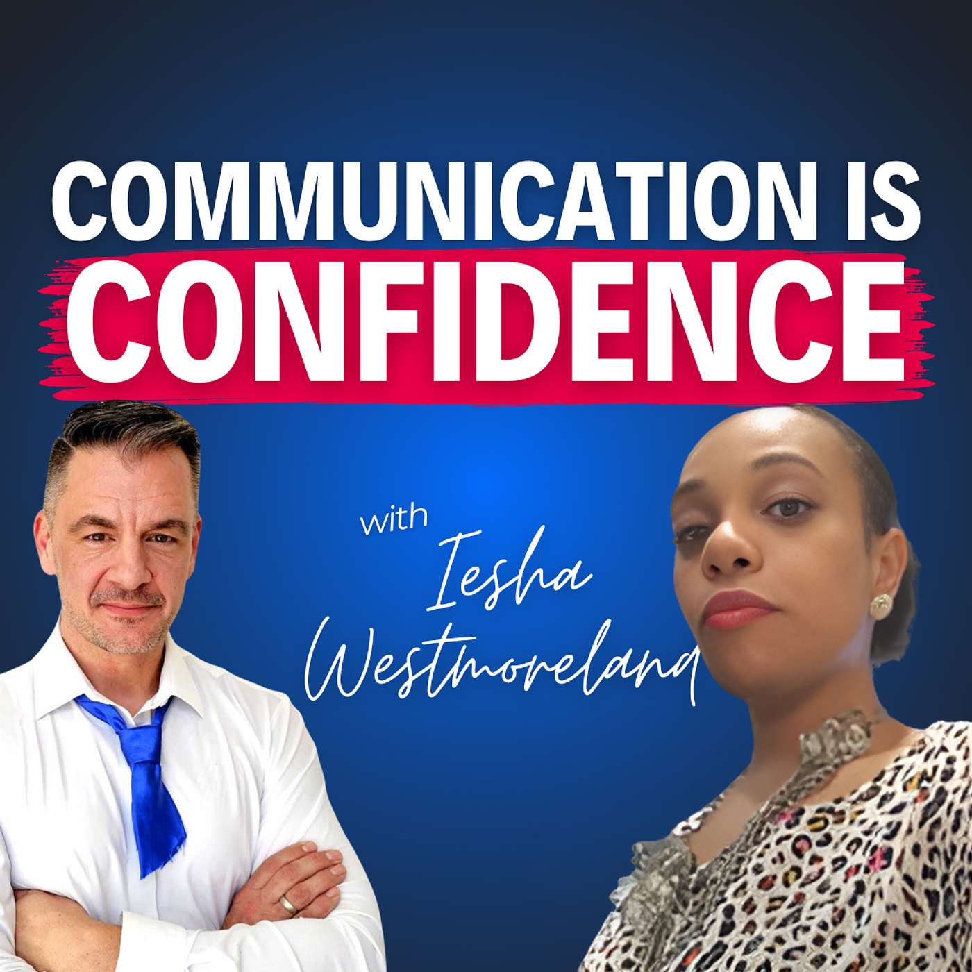 “Communication Is Confidence”—Iesha Westmoreland on the Real Competitive Edge