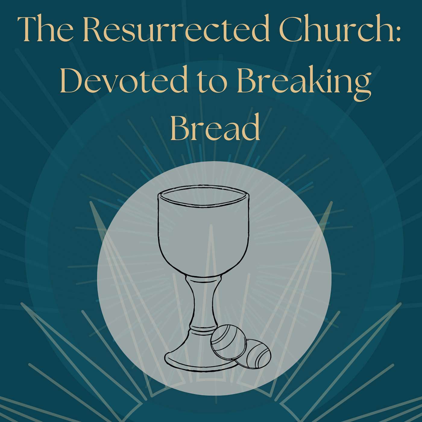 The Resurrected Church: Devoted to Breaking Bread | Luke 22:14-20