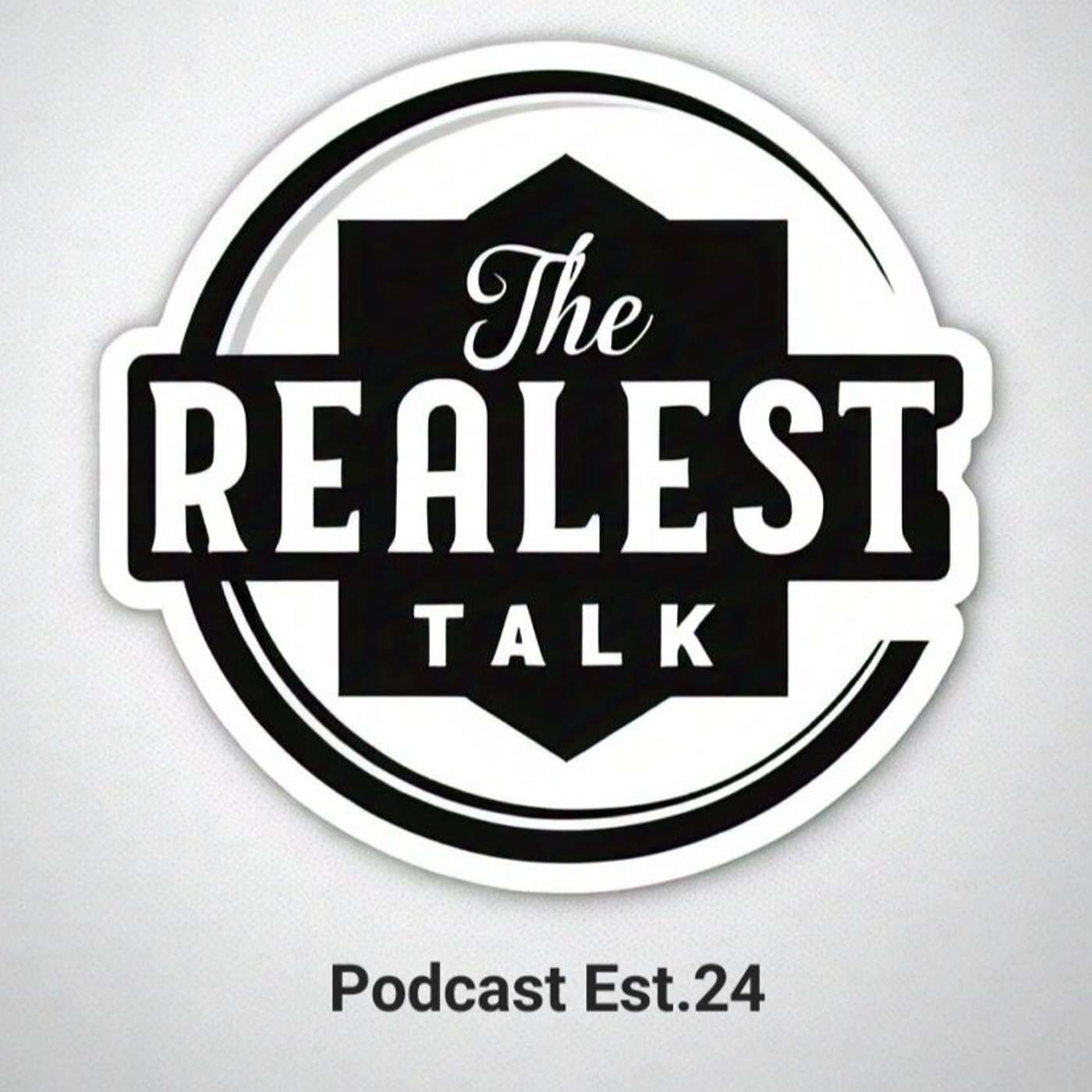 The Realest Talk Podcast