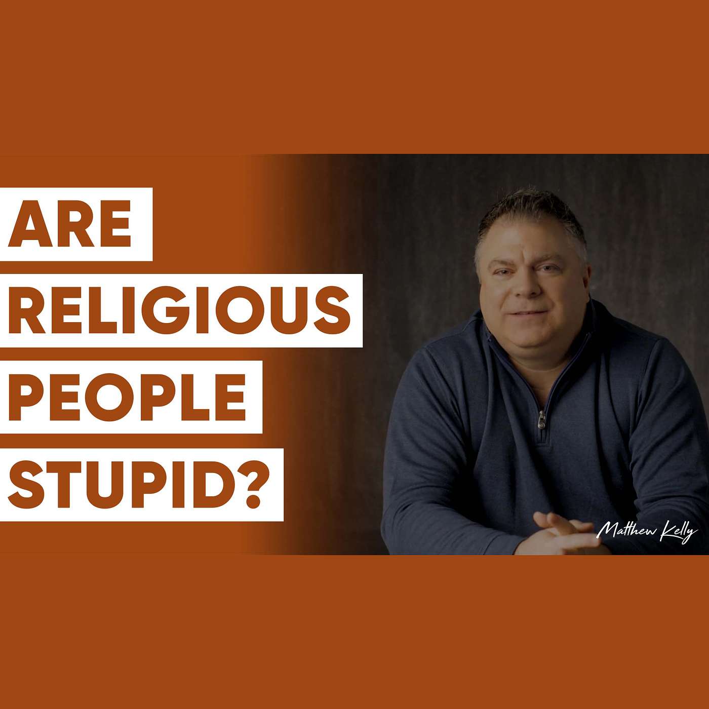 Are Religious People Stupid? - Matthew Kelly