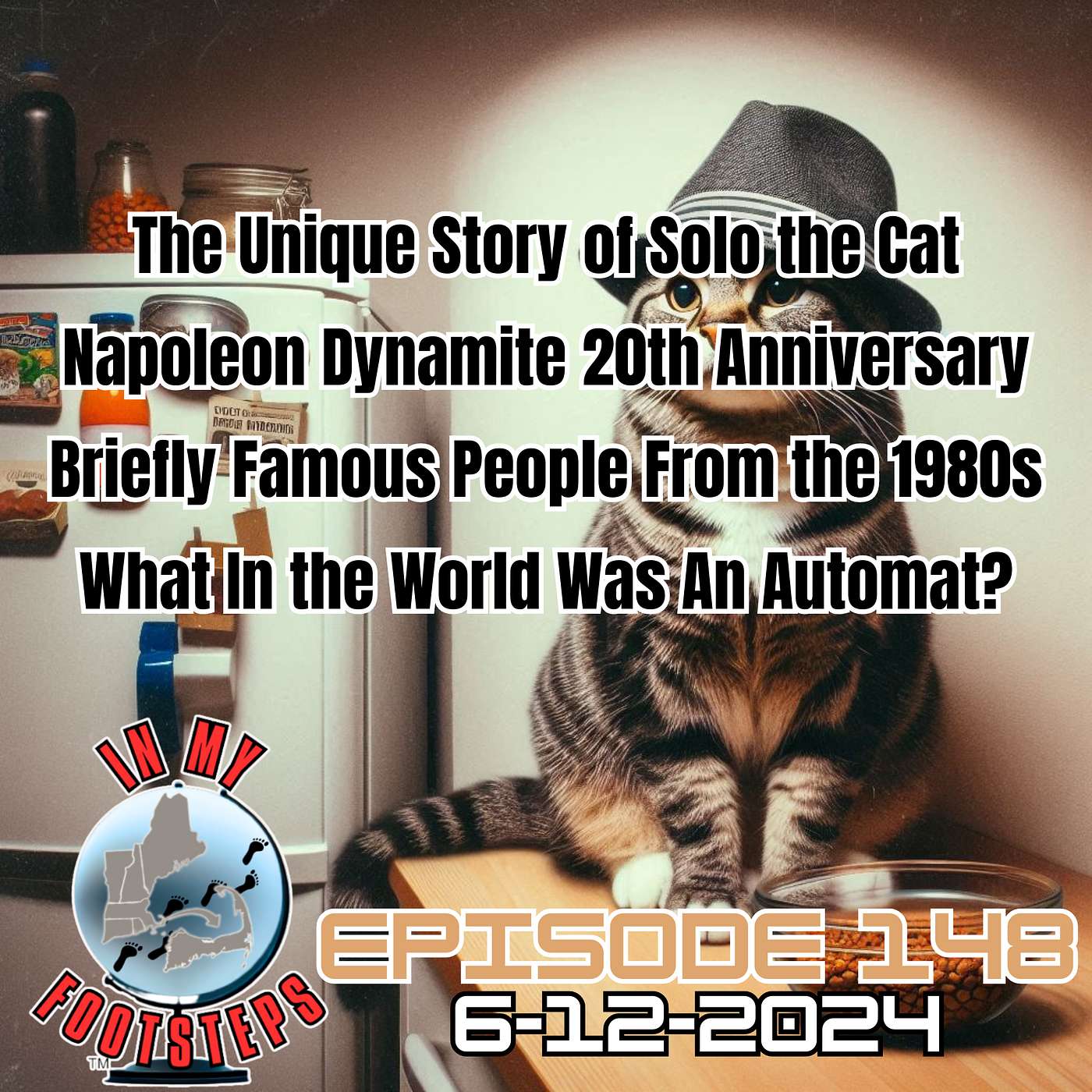 Episode 148: The Unique Story of Solo the Cat; Napoleon Dynamite 20th Anniversary; Briefly Famous People From the 1980s(6-12-2024)