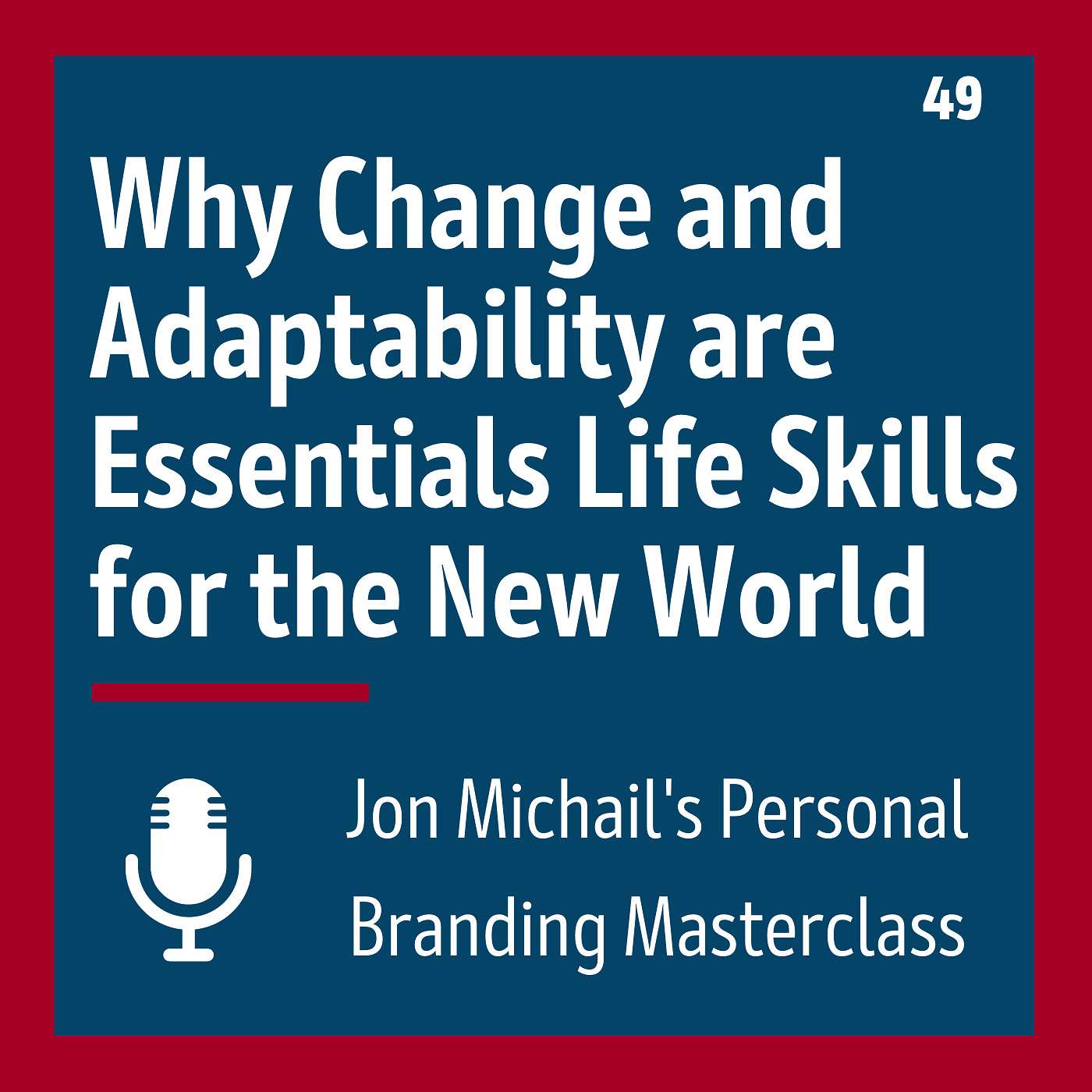 Why Change and Adaptability are Essentials Life Skills for the New World