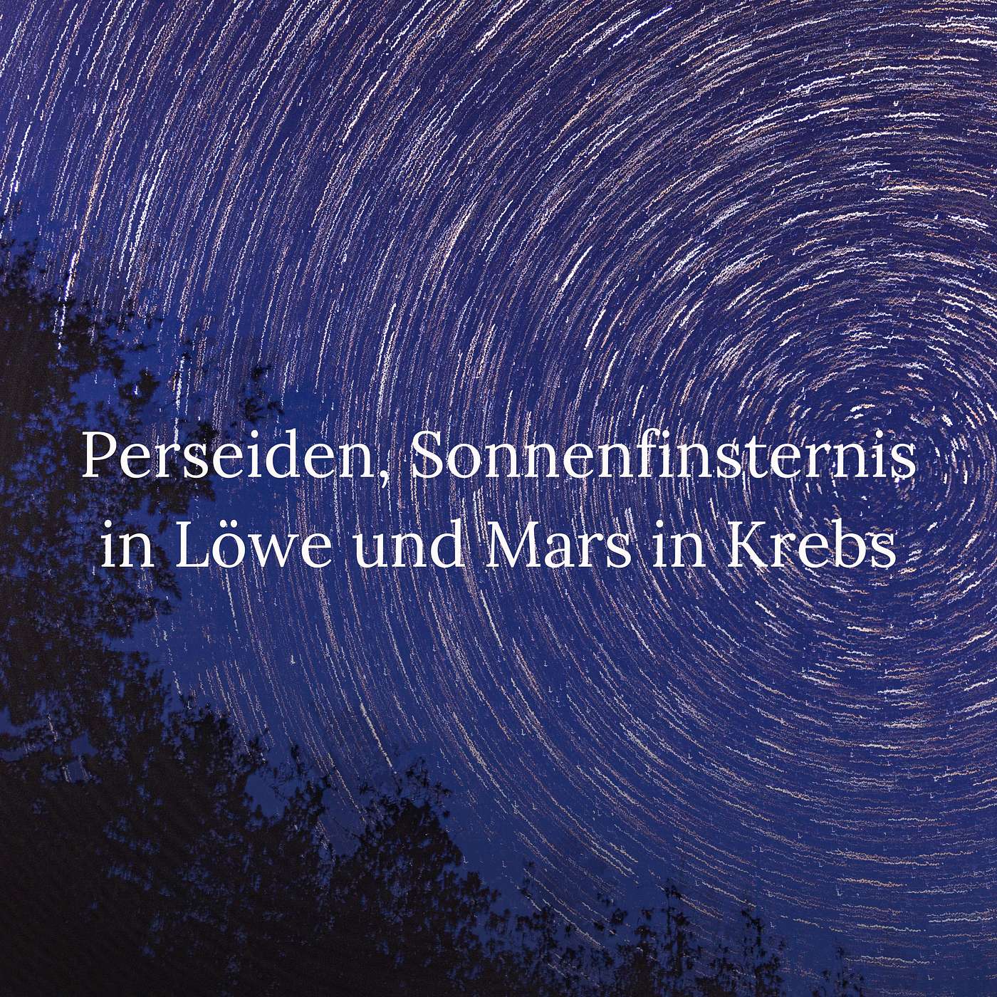 Perseiden, Sonnenfinsternis in  Löwe und Mars in Krebs episode artwork
