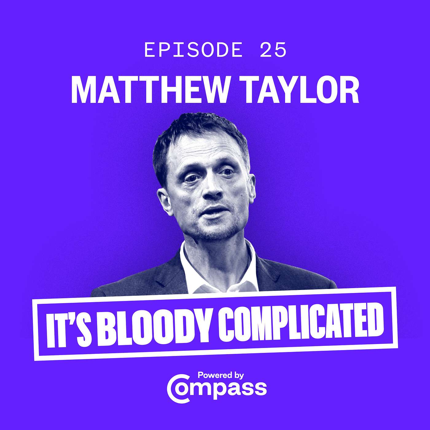 Building a progressive future with Matthew Taylor | Ep.25