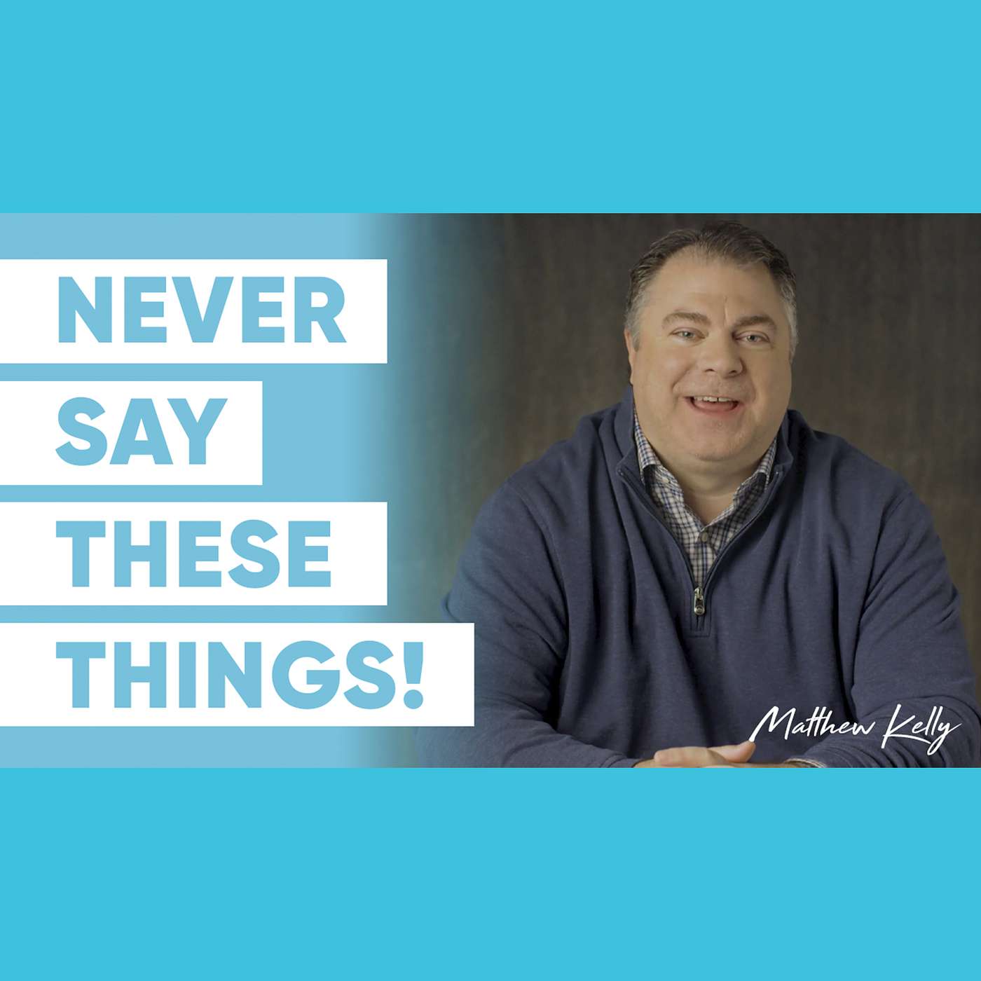 10 Things You Should Never Say to Anyone - Matthew Kelly - 60 Second Wisdom