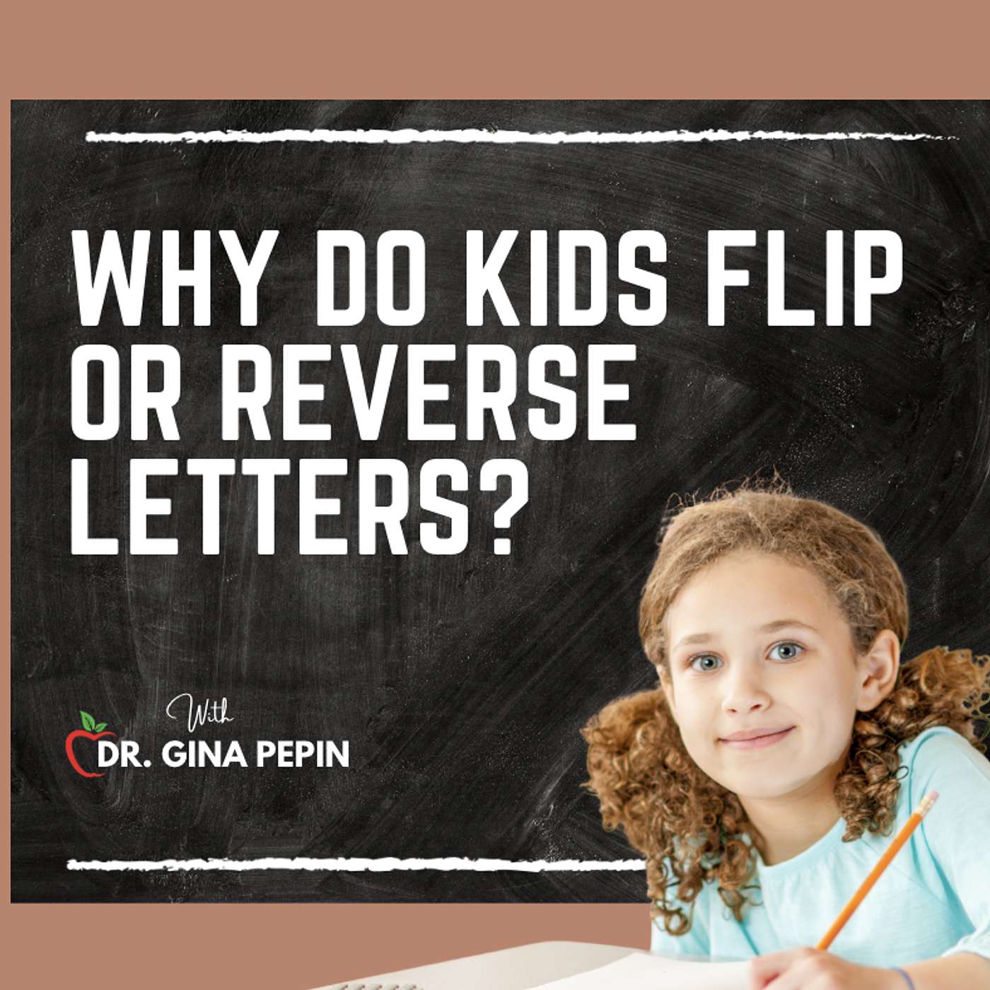 Vision Series: Why Do Young Learners Often Transpose—or Flip—Letters When They’re Learning to Read and Write?