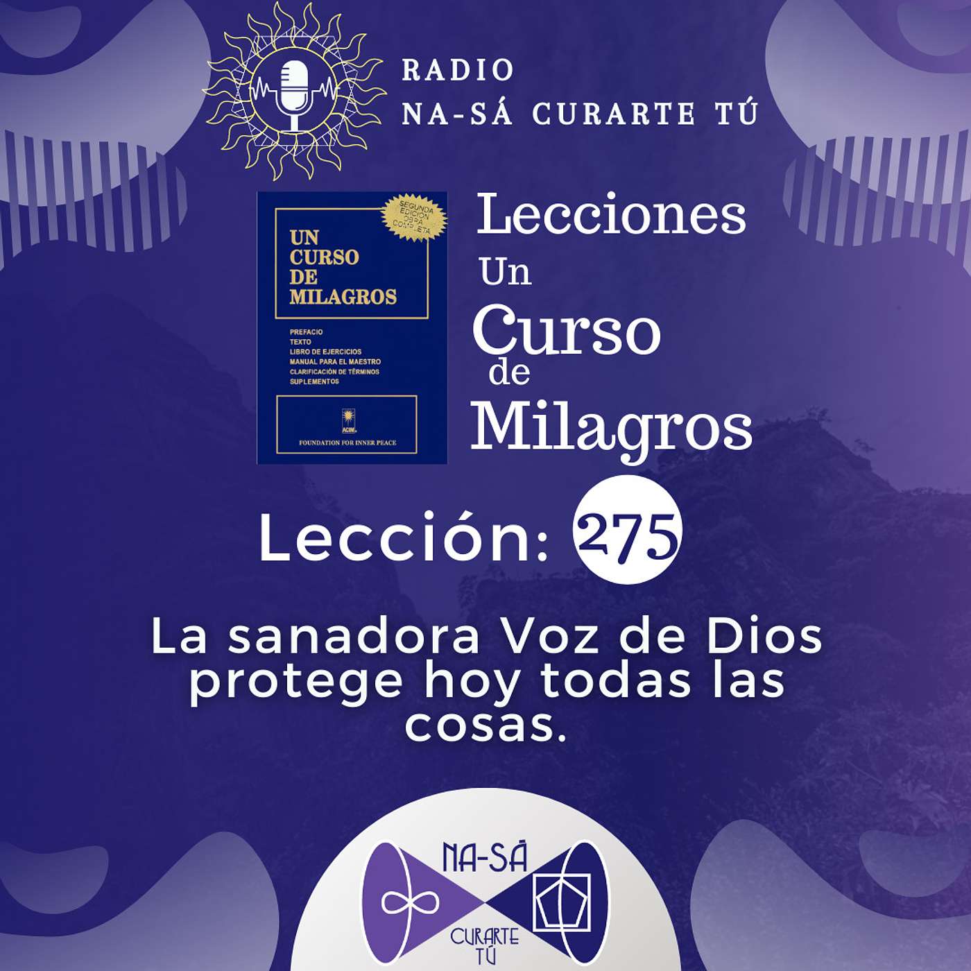 Lección 275 - UCDM - La sanadora Voz de Dios protege hoy todas las cosas