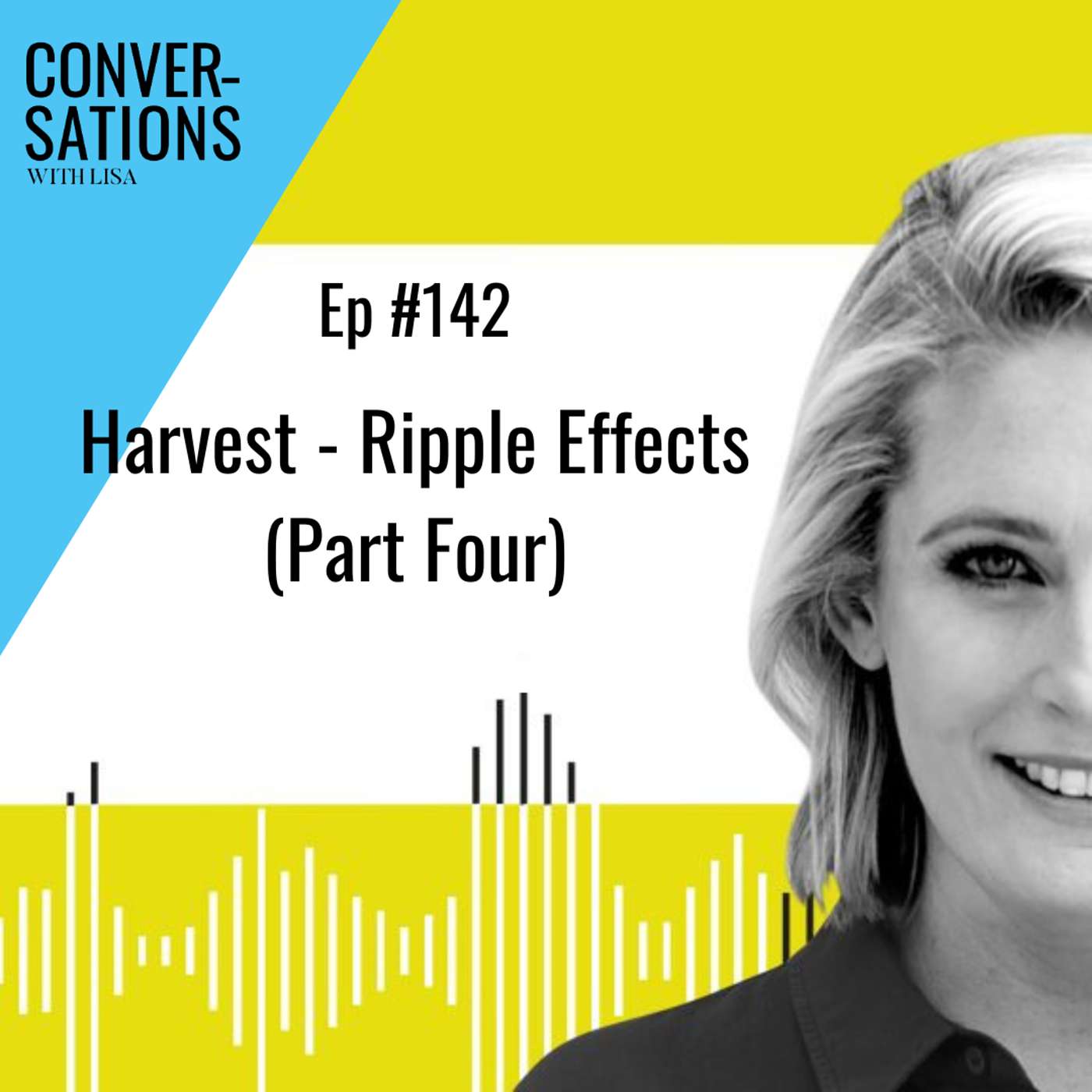 CwL Ep 142 Harvest - Ripple Effects (Part Four) episode artwork