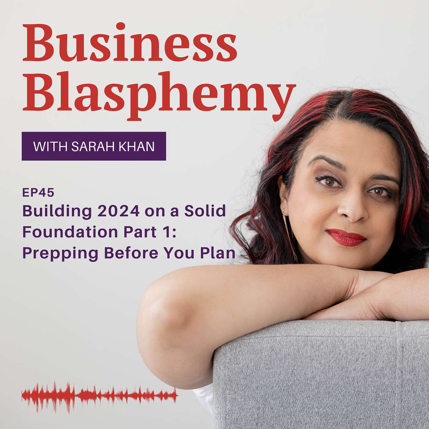 EP45: Building 2024 on a Solid Foundation Part 1: Prepping Before You Plan